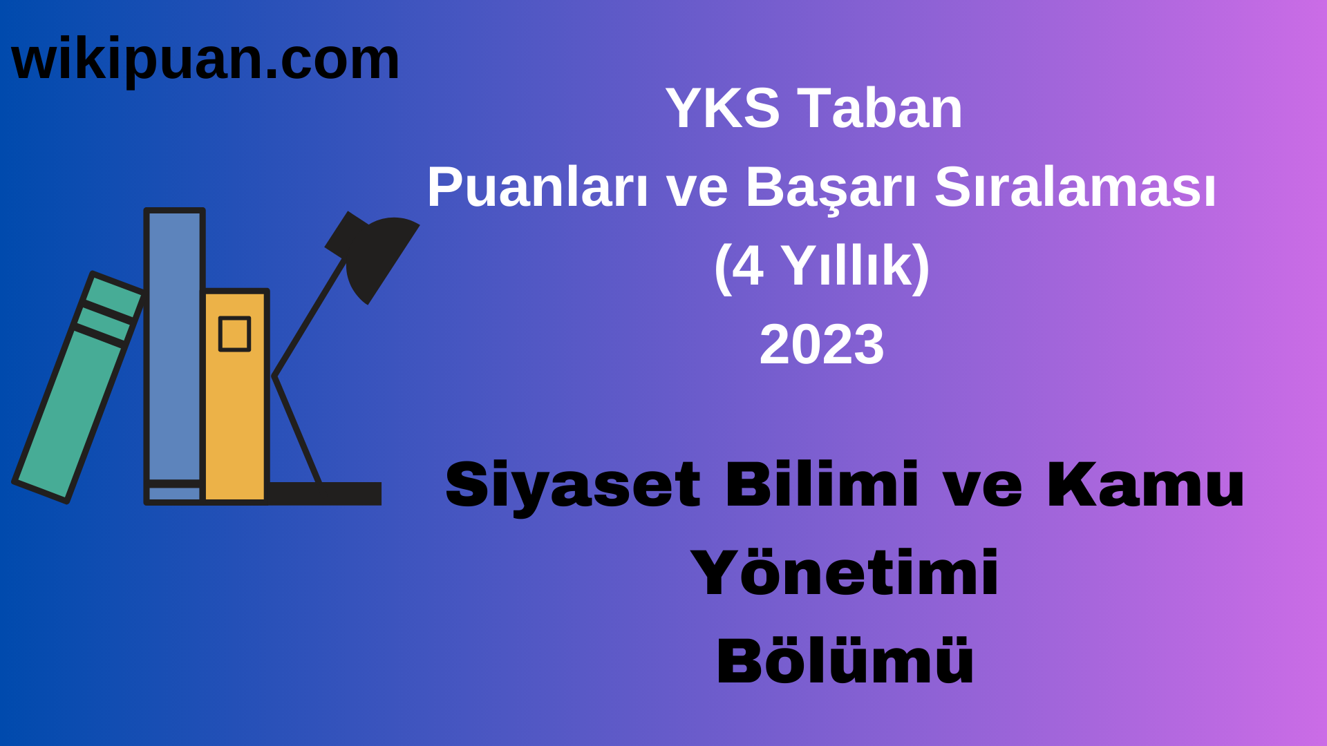 Siyaset Bilimi ve Kamu Yönetimi Bölümü 2023 Taban Puan & Taban Başarı Sırası
