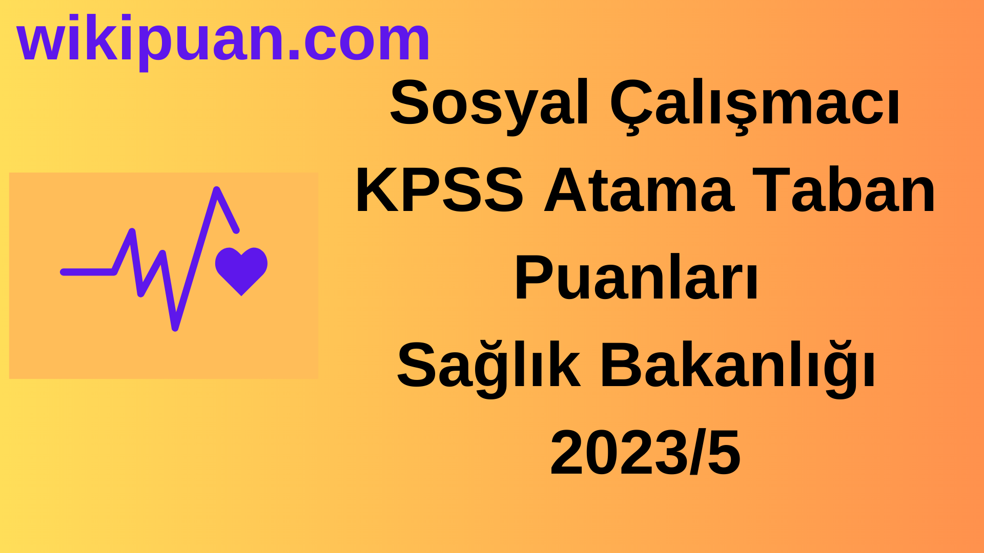 Sosyal Çalışmacı KPSS Atama Taban Puanları 2023