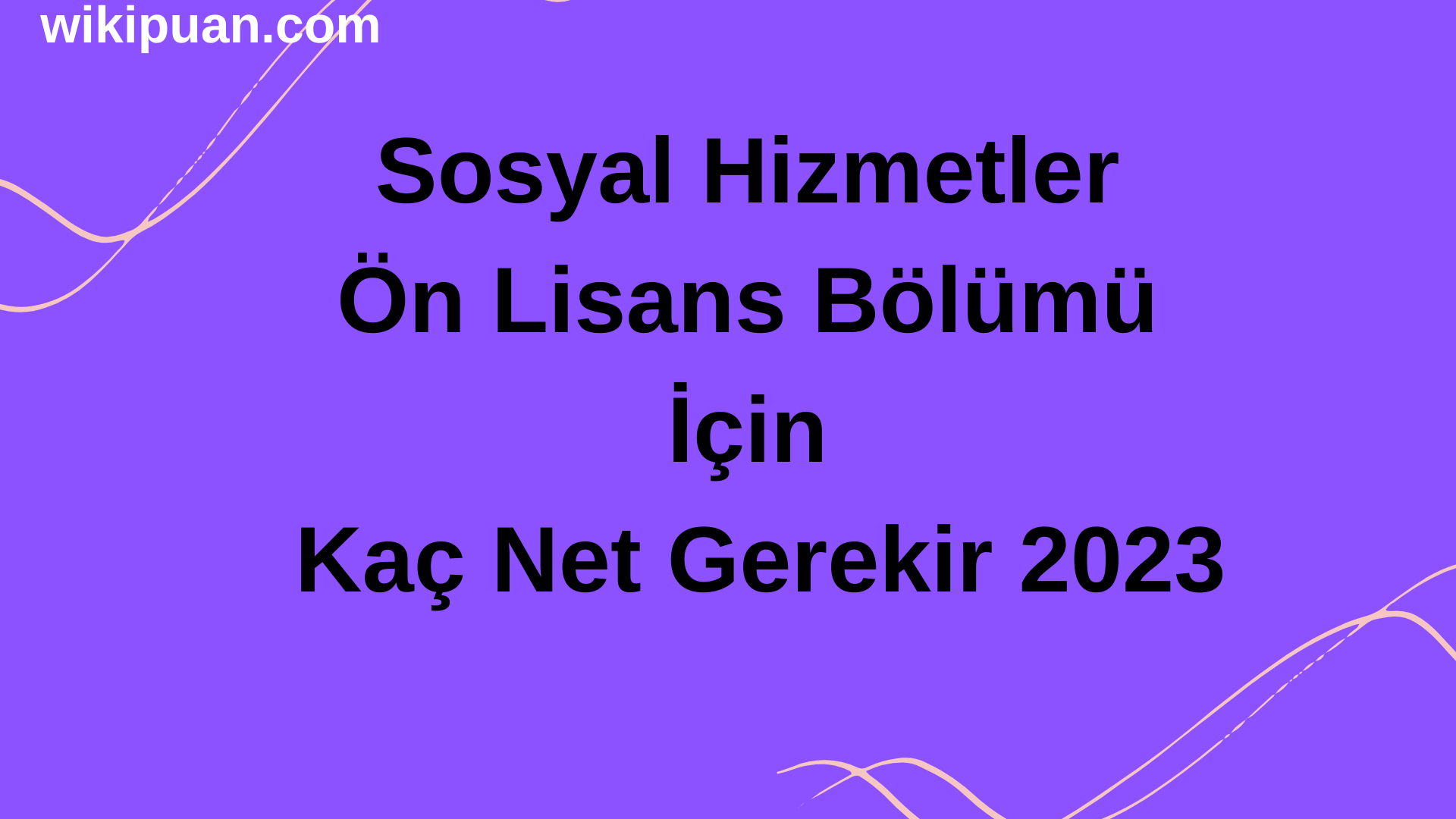 Sosyal Hizmetler Ön Lisans Bölümü İçin Kaç Net Gerekir 2023
