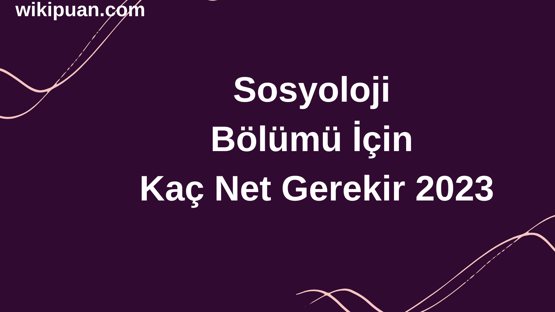 Sosyoloji Bölümü İçin Kaç Net Gerekir 2023