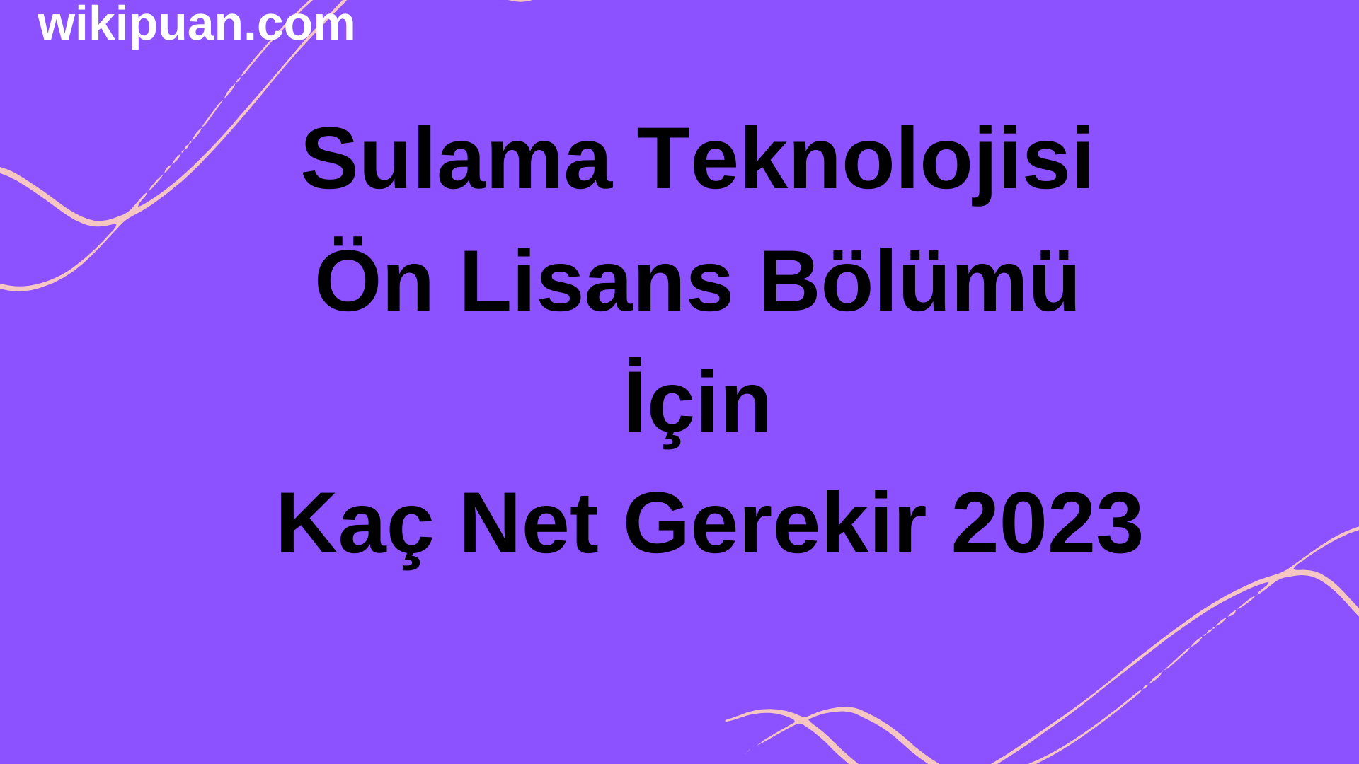 Sulama Teknolojisi Ön Lisans Bölümü İçin Kaç Net Gerekir 2023
