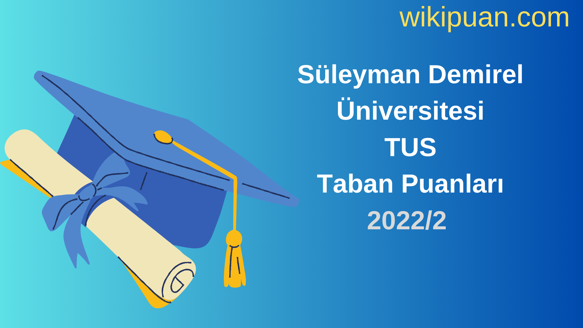 Süleyman Demirel Üniversitesi TUS Taban Puanları 2022 2.Dönem Verileri