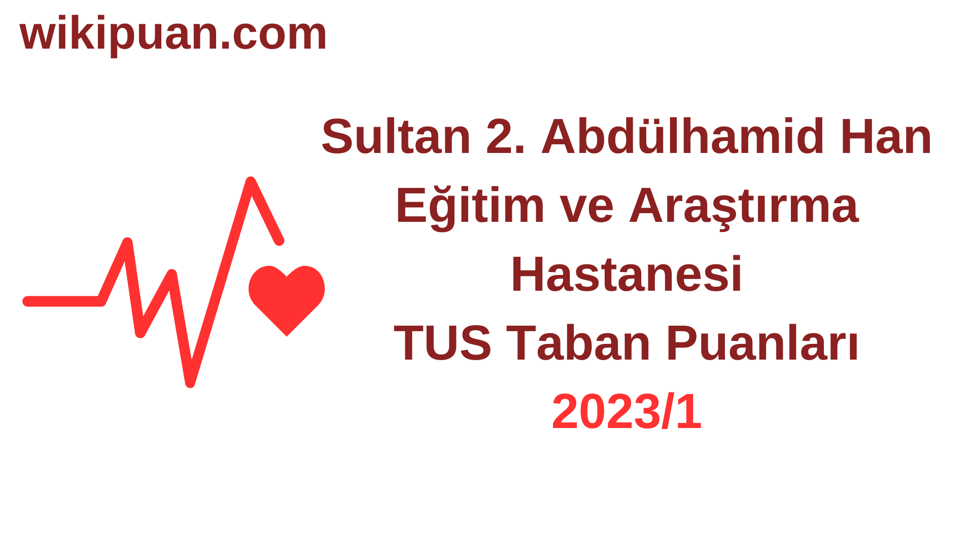 TUS 2023-1. Dönem Sultan 2. Abdülhamid Han Eğitim ve Araştırma Hastanesi Taban Puanları