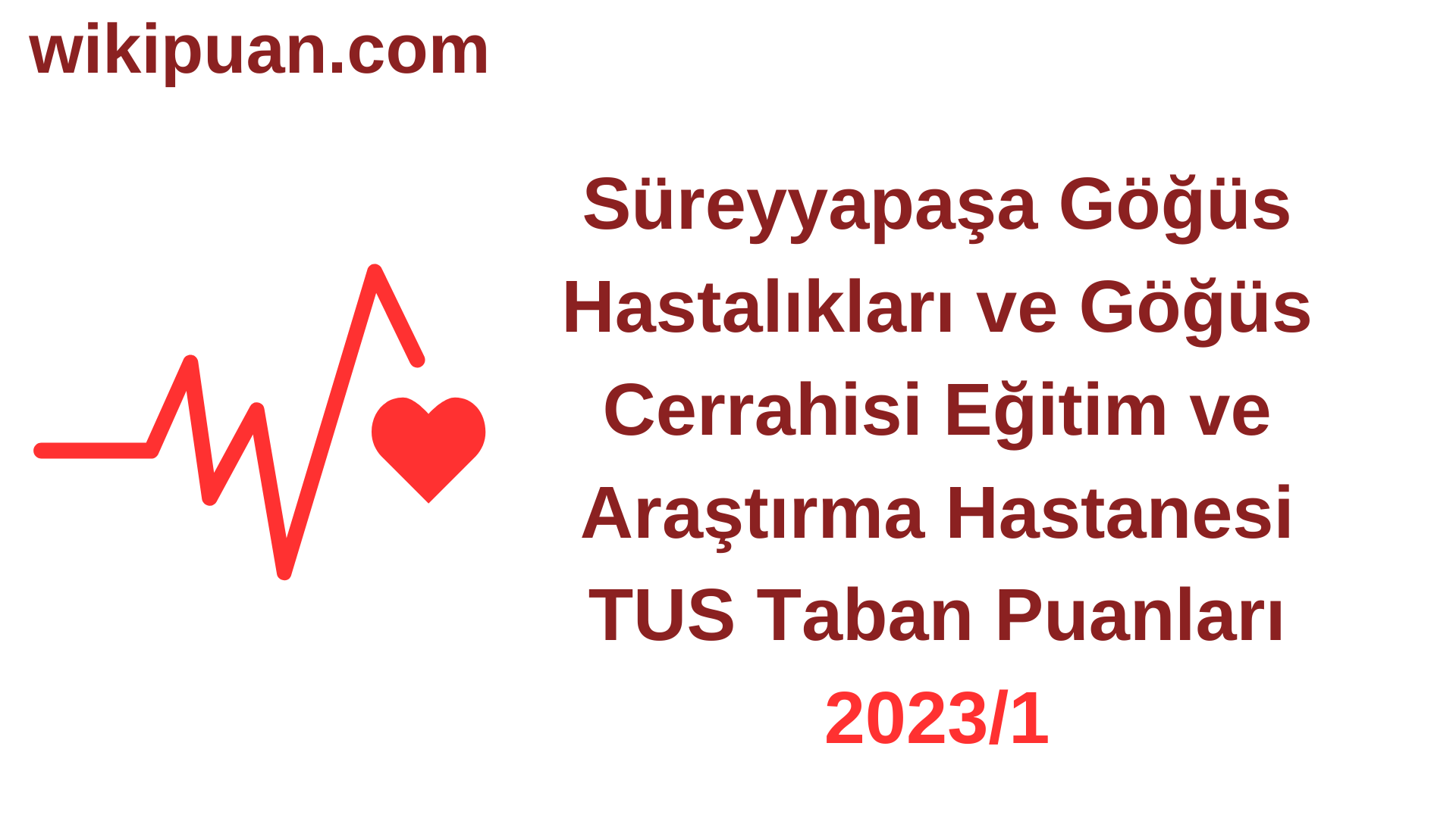 TUS 2023-1. Dönem Süreyyapaşa Göğüs Hastalıkları ve Göğüs Cerrahisi Eğitim ve Araştırma Hastanesi Taban Puanları