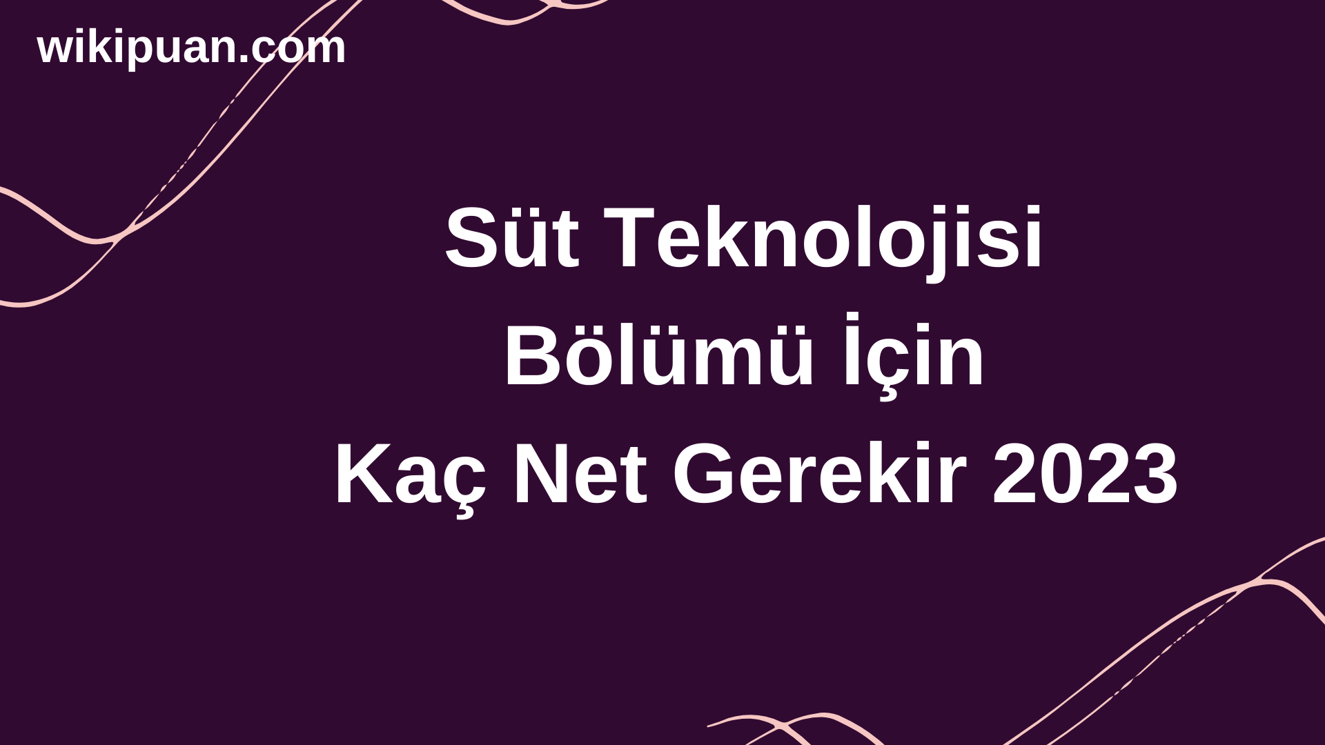 Süt Teknolojisi  Bölümü İçin Kaç Net Gerekir 2023