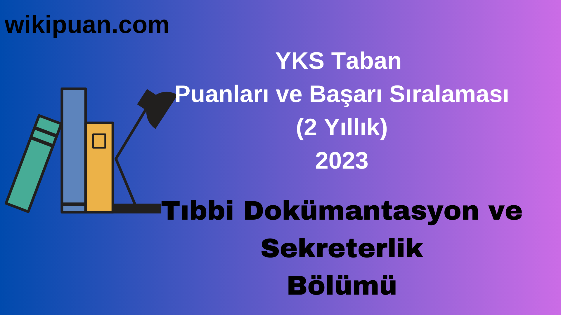 Tıbbi Dokümantasyon ve Sekreterlik Bölümü 2023 Taban Puan & Taban Başarı Sırası
