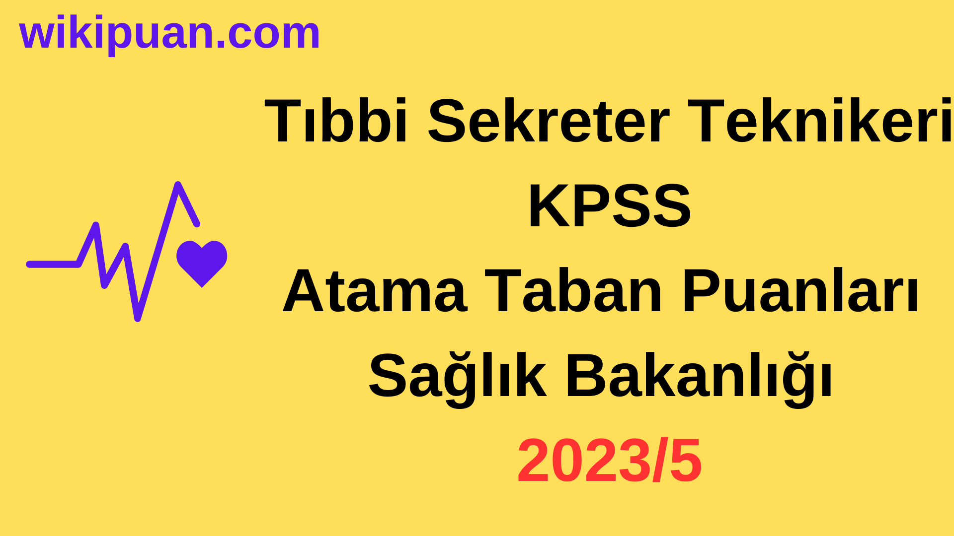 Tıbbi Sekreter Teknikeri KPSS Atama Taban Puanları 2023