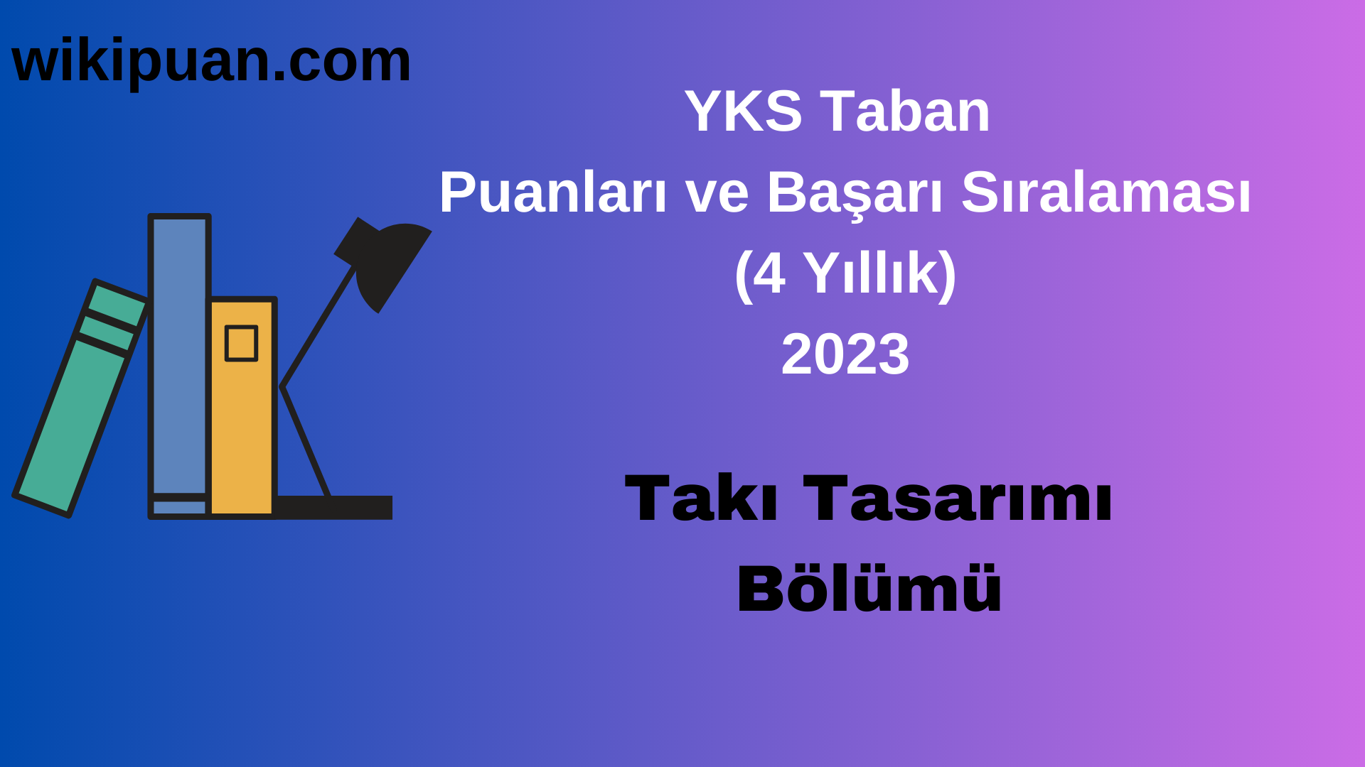 Takı Tasarımı Bölümü 2023 Taban Puan & Taban Başarı Sırası
