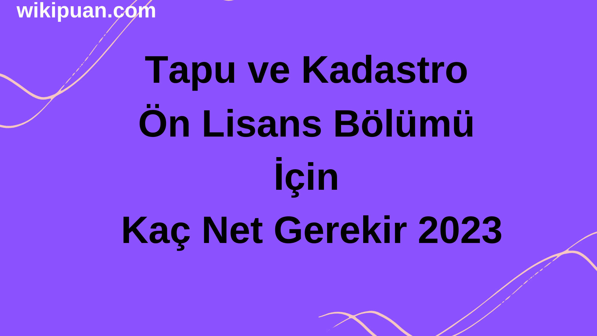 Tapu ve Kadastro Ön Lisans Bölümü İçin Kaç Net Gerekir 2023