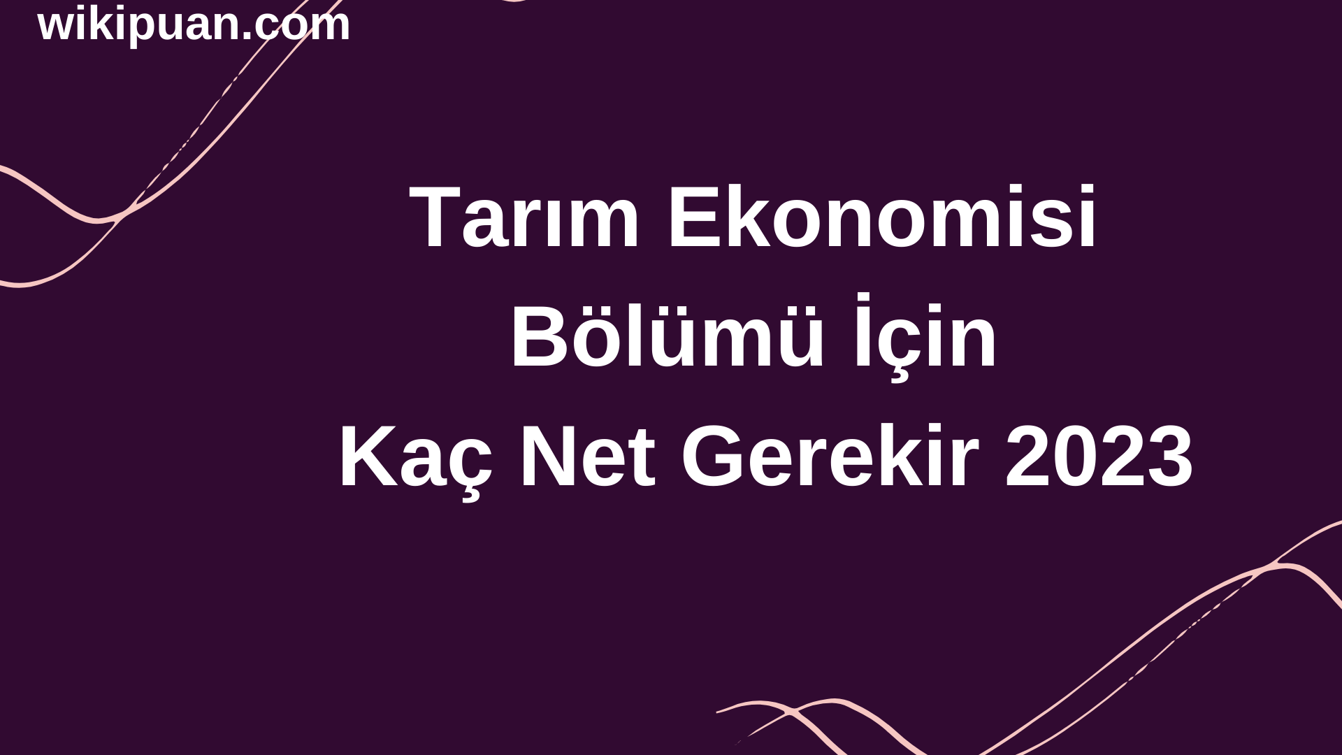 Tarım Ekonomisi Bölümü İçin Kaç Net Gerekir 2023