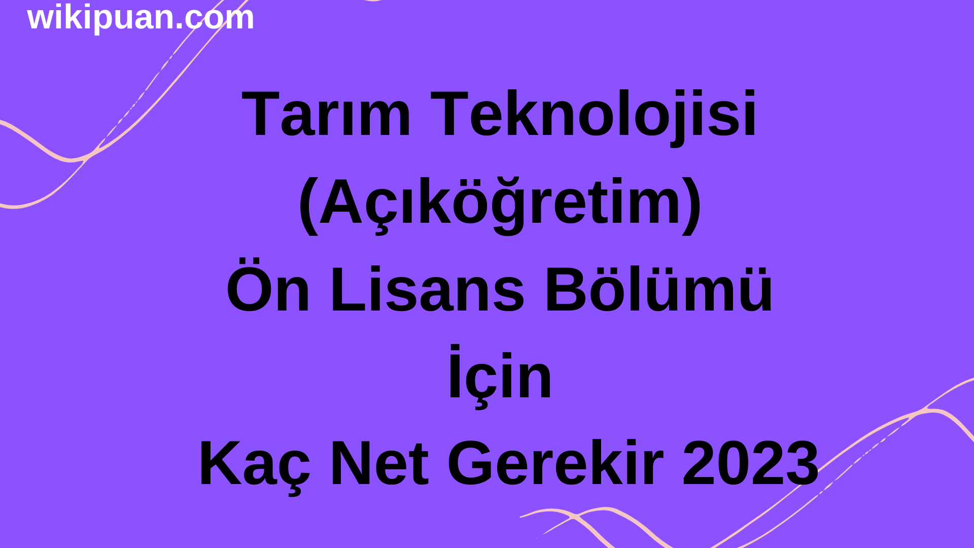Tarım Teknolojisi (Açıköğretim) Ön Lisans Bölümü İçin Kaç Net Gerekir 2023