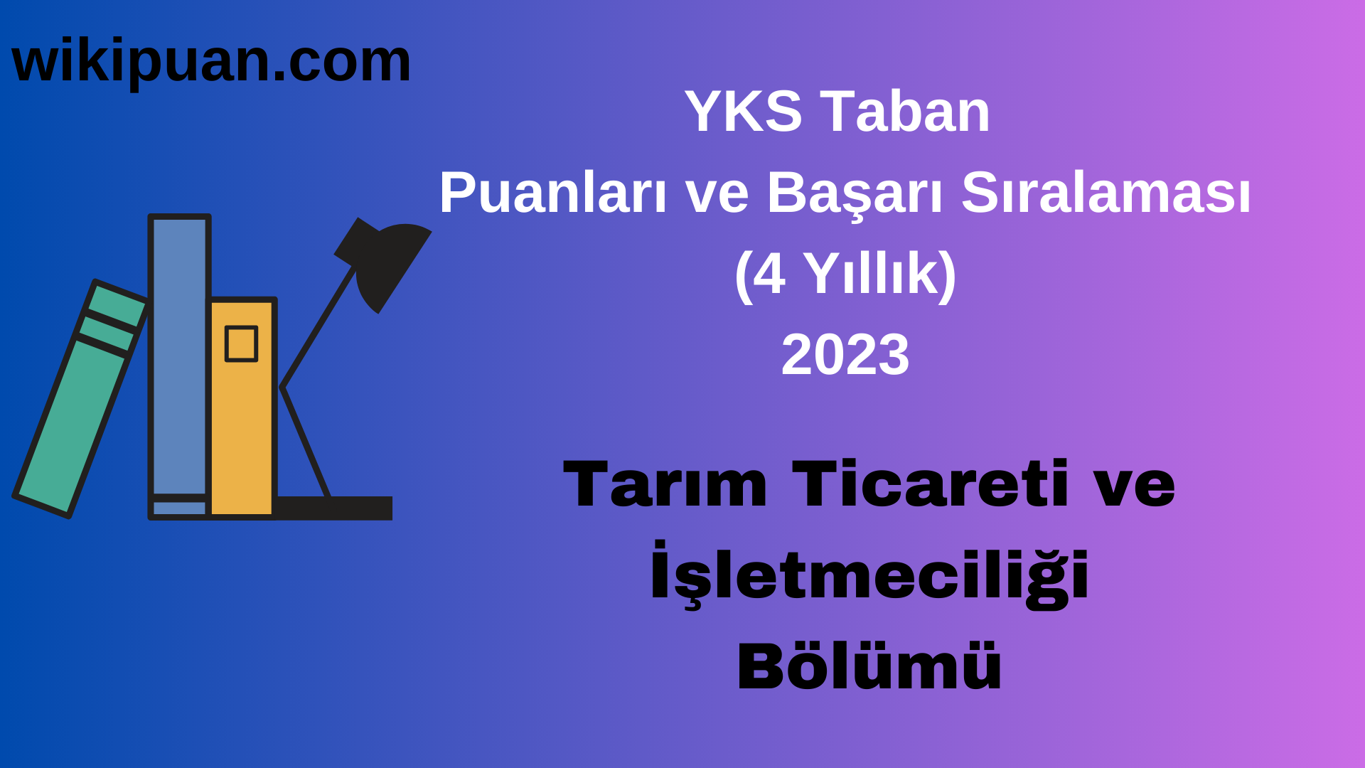 Tarım Ticareti ve İşletmeciliği Bölümü 2023 Taban Puan & Taban Başarı Sırası