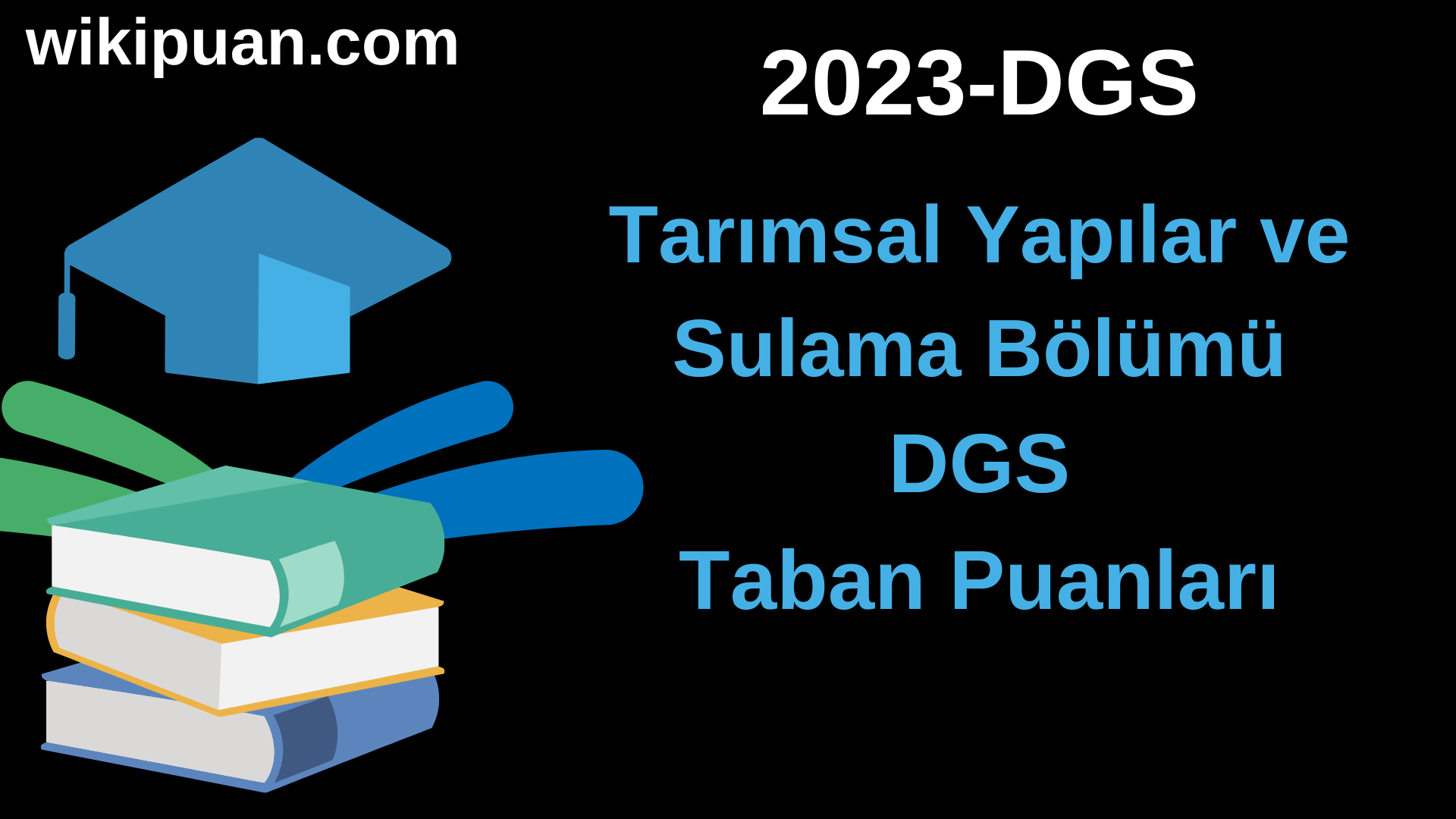 Tarımsal Yapılar ve Sulama 2023 DGS Taban Puanları & Kontenjanları