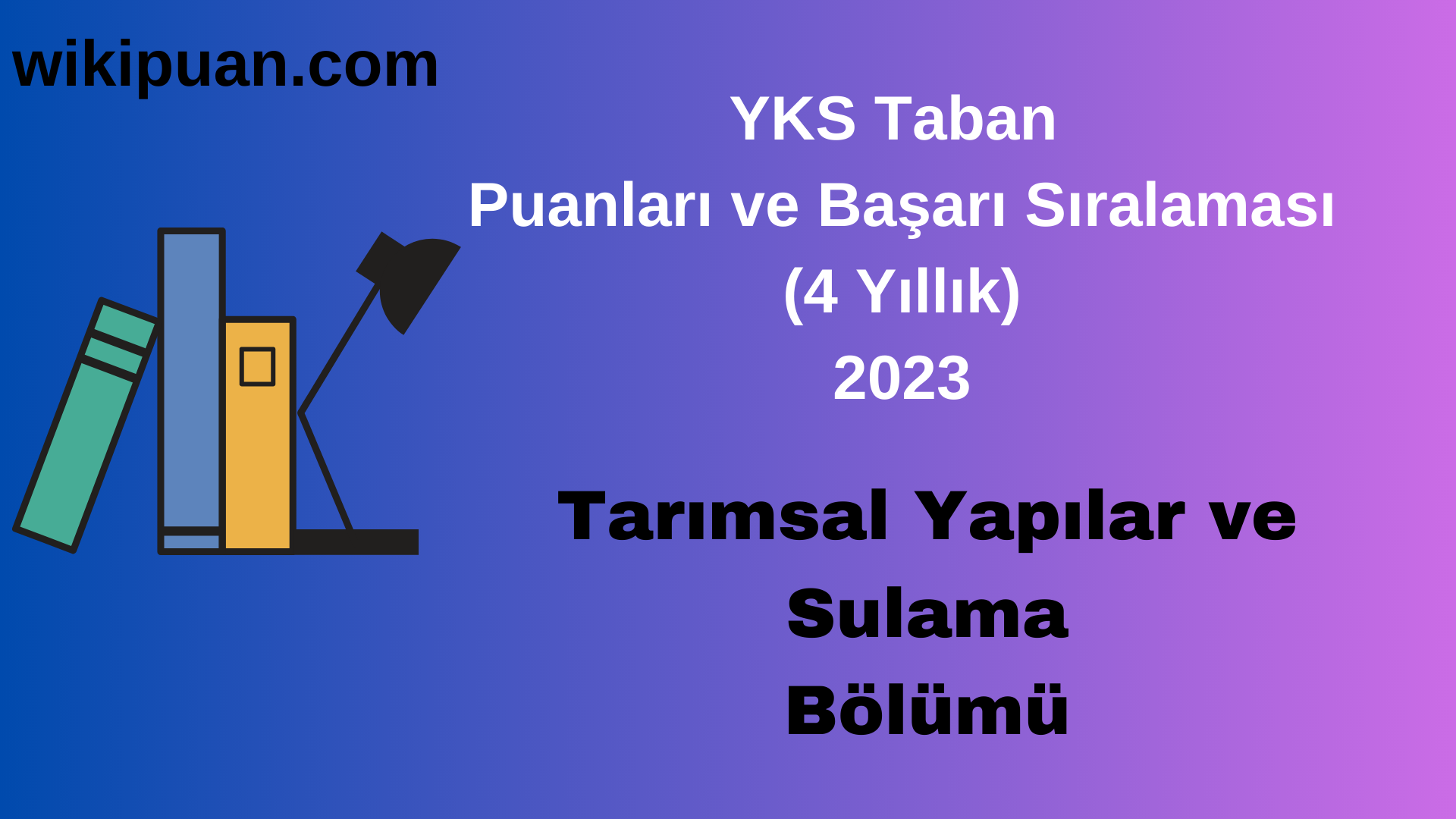 Tarımsal Yapılar ve Sulama Bölümü 2023 Taban Puan & Taban Başarı Sırası