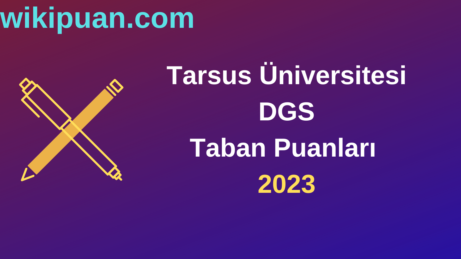 Tarsus Üniversitesi DGS 2023 Taban Puanları-Kontenjanları