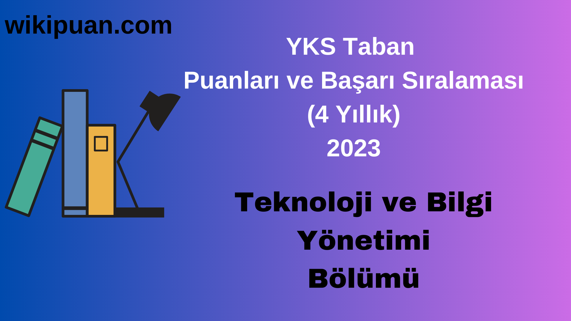 Teknoloji ve Bilgi Yönetimi Bölümü 2023 Taban Puan & Taban Başarı Sırası