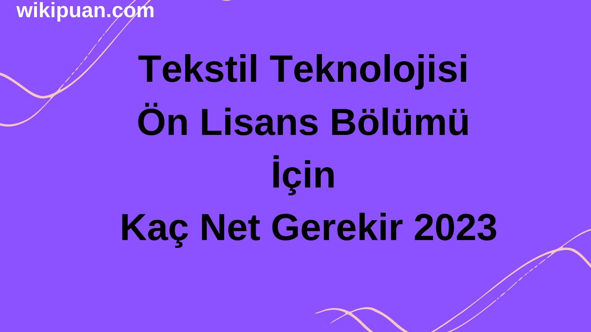 Tekstil Teknolojisi Ön Lisans Bölümü İçin Kaç Net Gerekir 2023