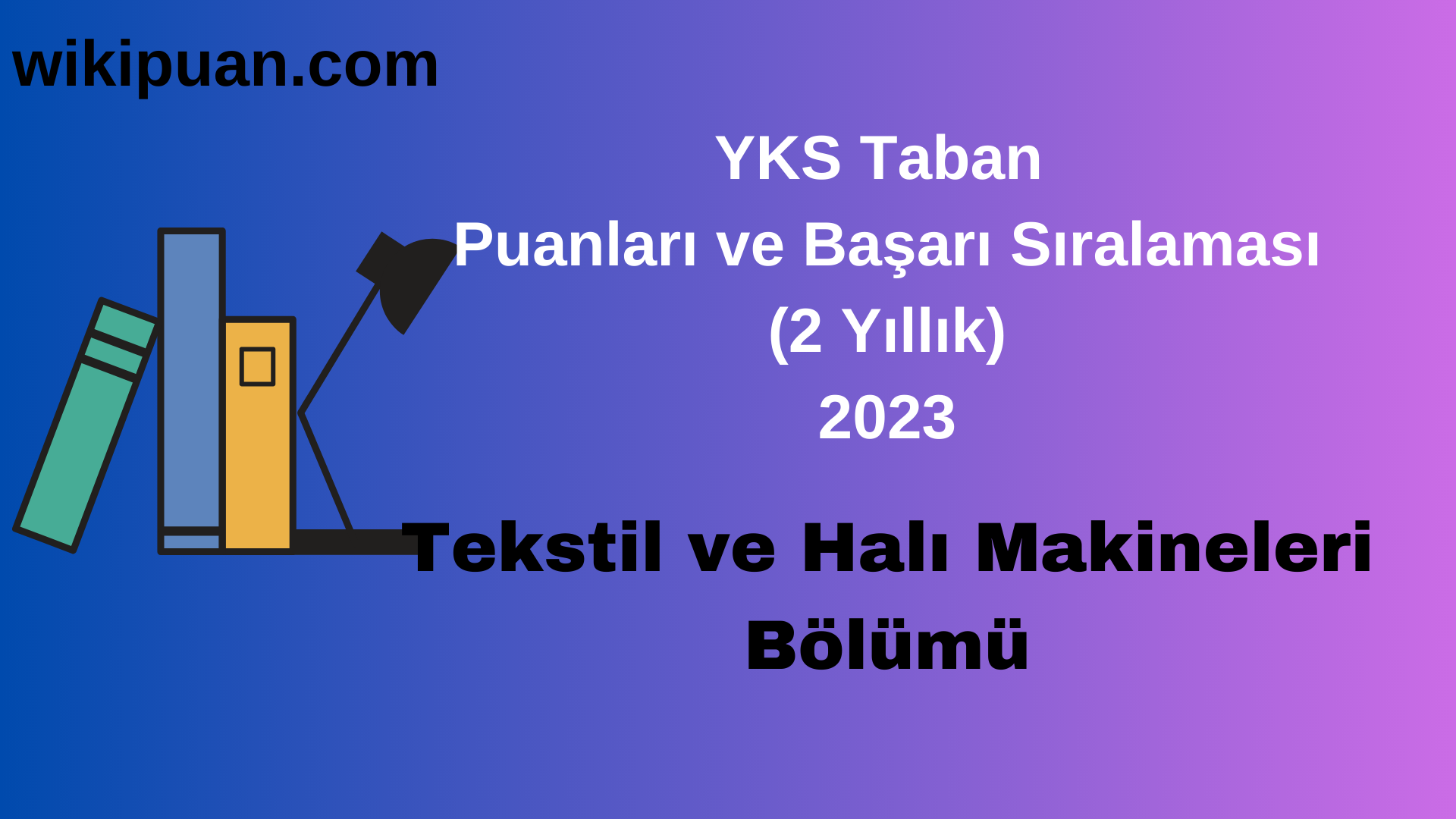 Tekstil ve Halı Makineleri Bölümü 2023 Taban Puan & Taban Başarı Sırası