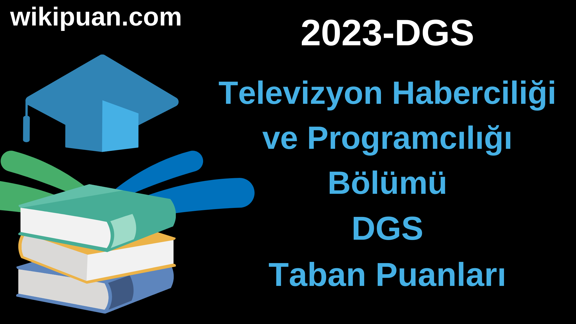 Televizyon Haberciliği ve Programcılığı 2023 DGS Taban Puanları & Kontenjanları