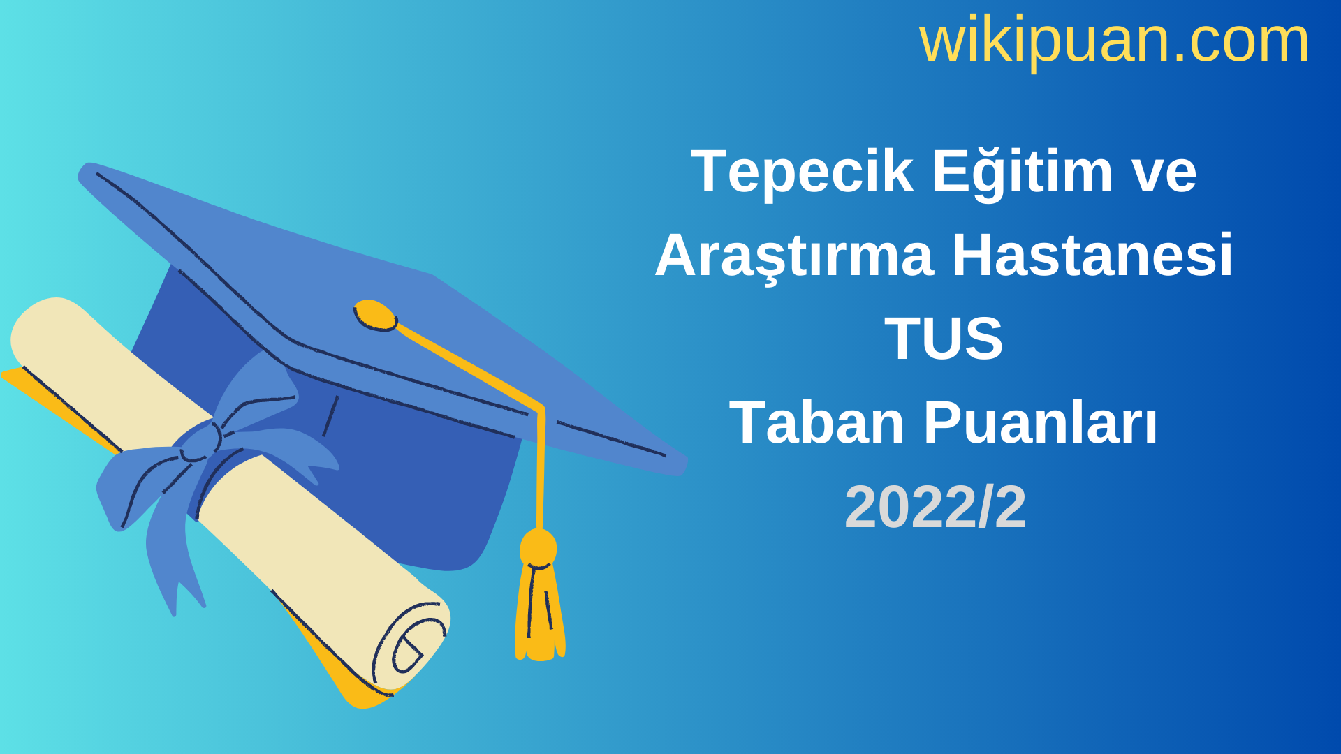 Tepecik Eğitim ve Araştırma Hastanesi TUS Taban Puanları 2022 2.Dönem Verileri
