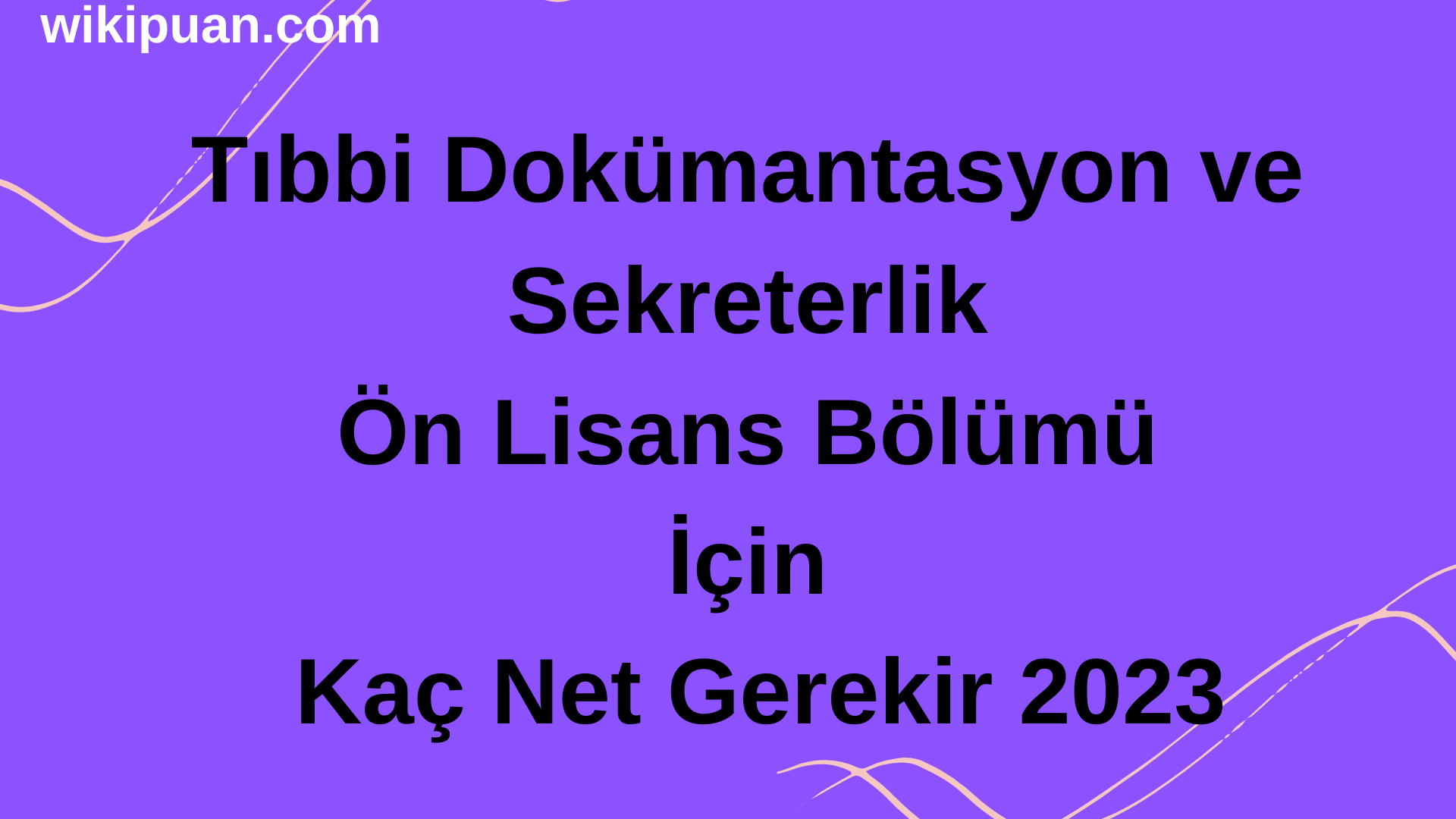Tıbbi Dokümantasyon ve Sekreterlik Ön Lisans Bölümü İçin Kaç Net Gerekir 2023