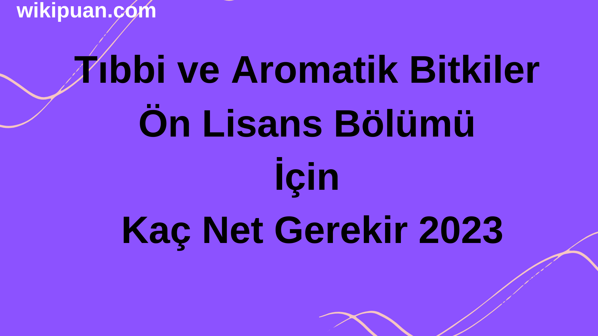 Tıbbi ve Aromatik Bitkiler Ön Lisans Bölümü İçin Kaç Net Gerekir 2023