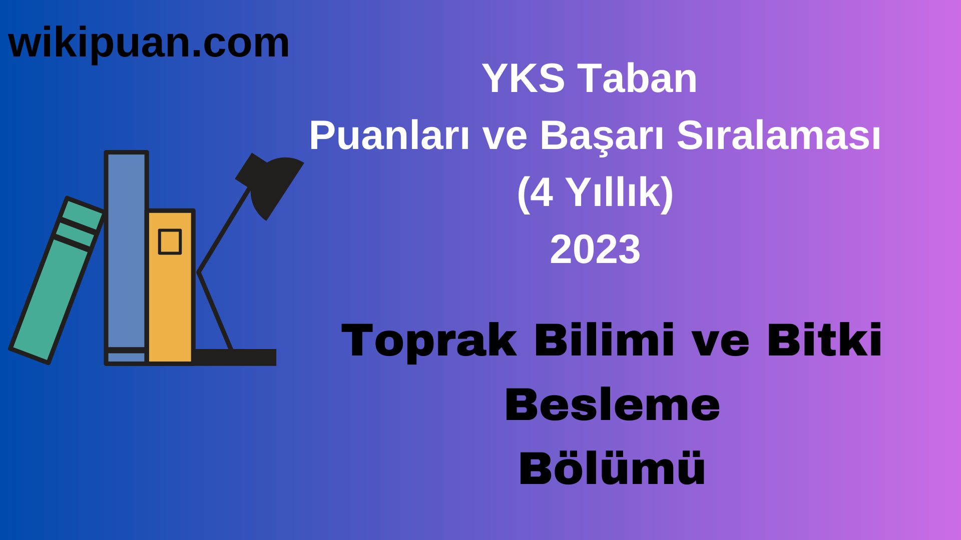 Toprak Bilimi ve Bitki Besleme Bölümü 2023 Taban Puan & Taban Başarı Sırası
