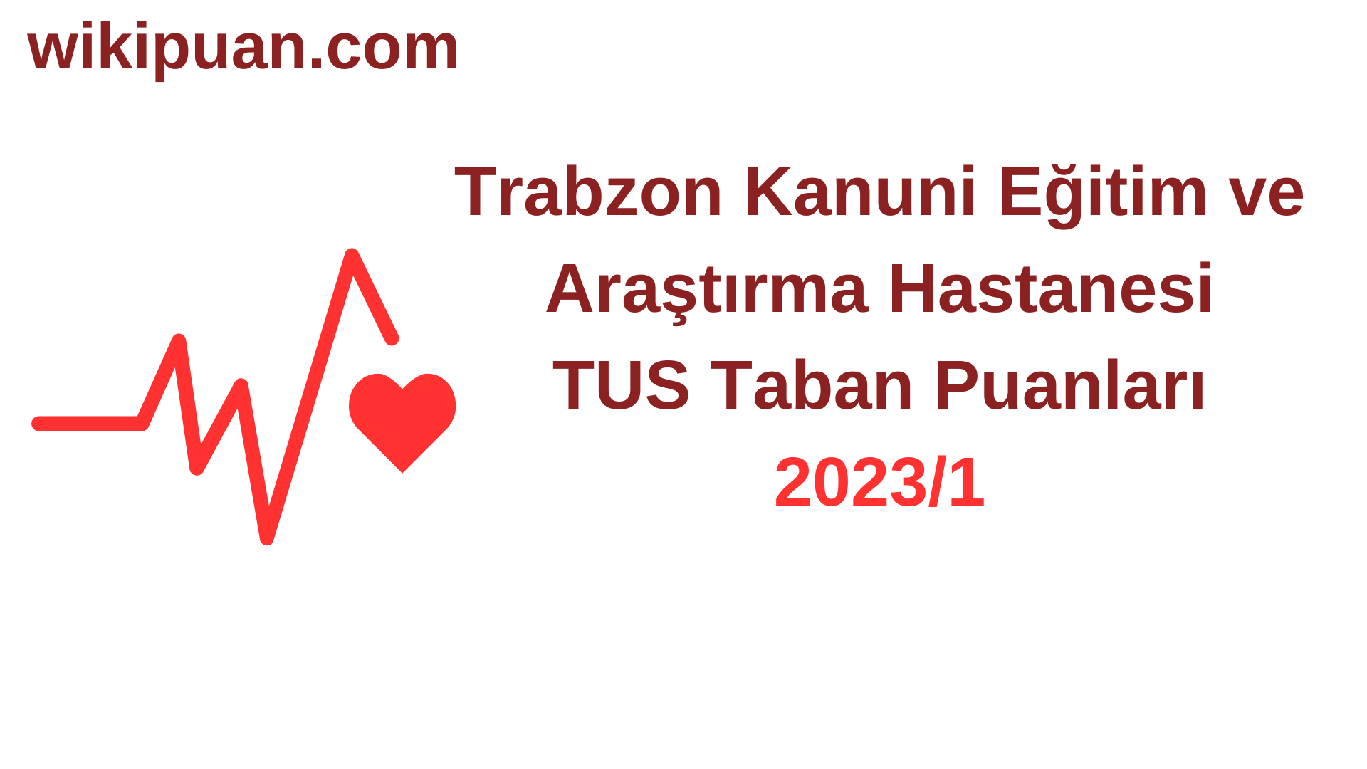 TUS 2023-1. Dönem Trabzon Kanuni Eğitim ve Araştırma Hastanesi Taban Puanları