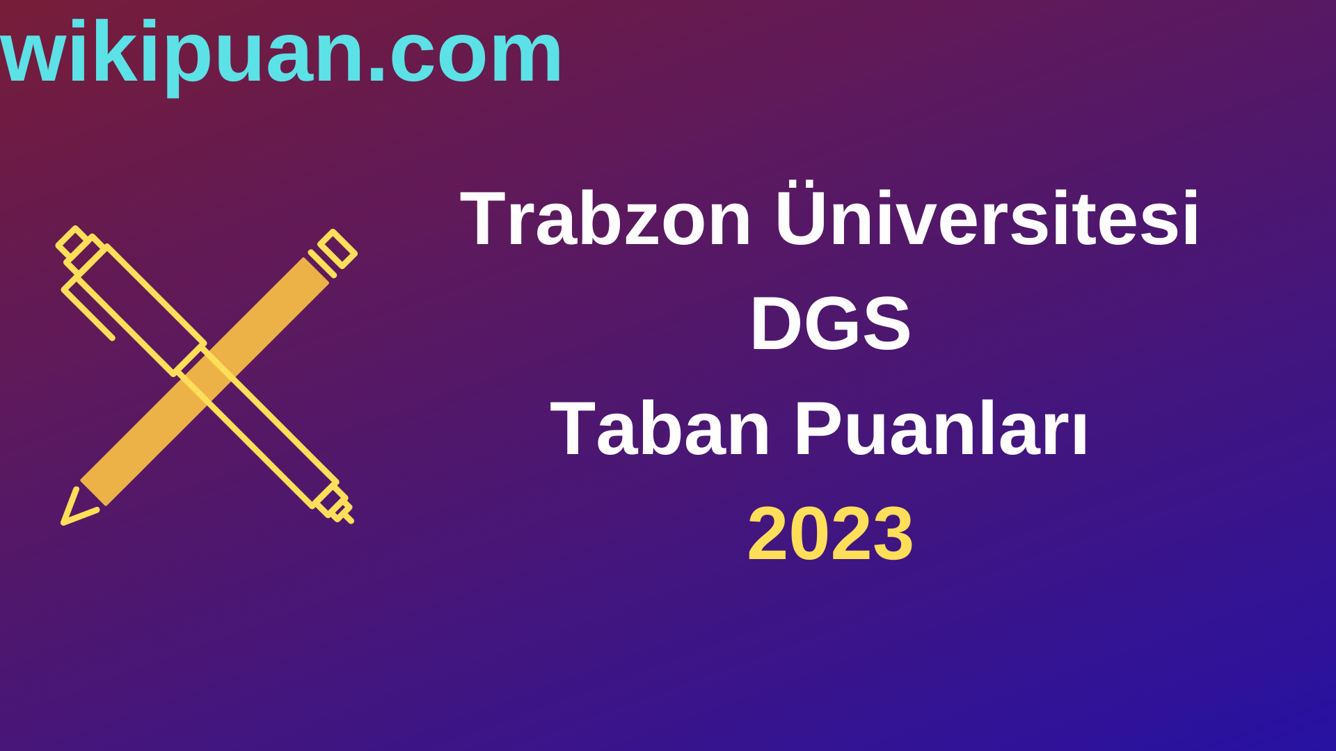 Trabzon Üniversitesi DGS 2023 Taban Puanları-Kontenjanları