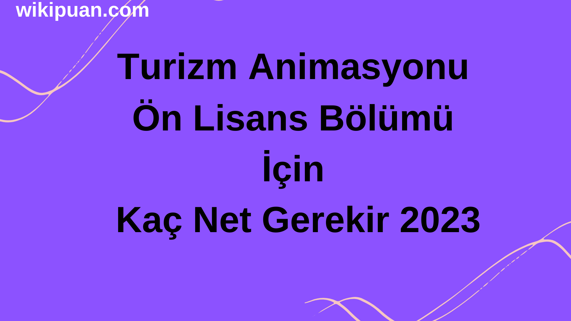 Turizm Animasyonu Ön Lisans Bölümü İçin Kaç Net Gerekir 2023