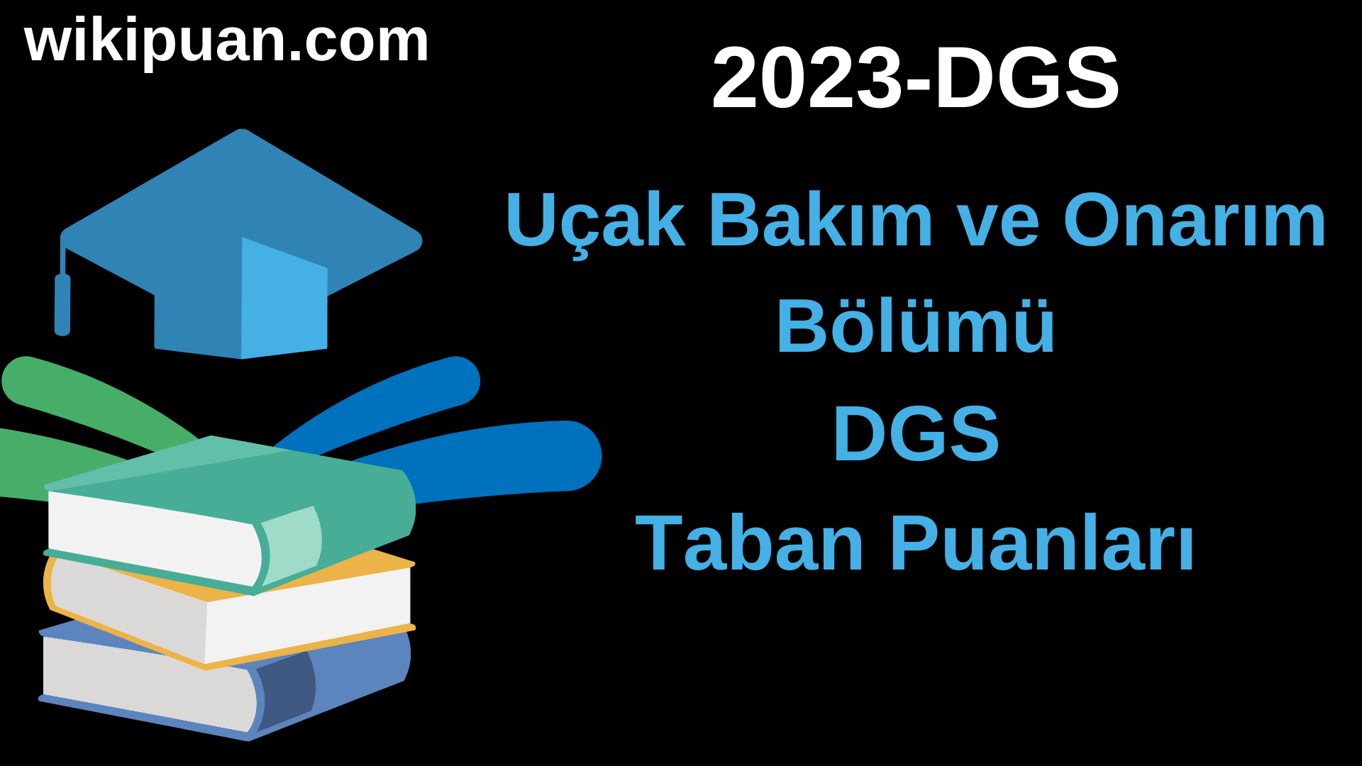 Uçak Bakım ve Onarım 2023 DGS Taban Puanları & Kontenjanları