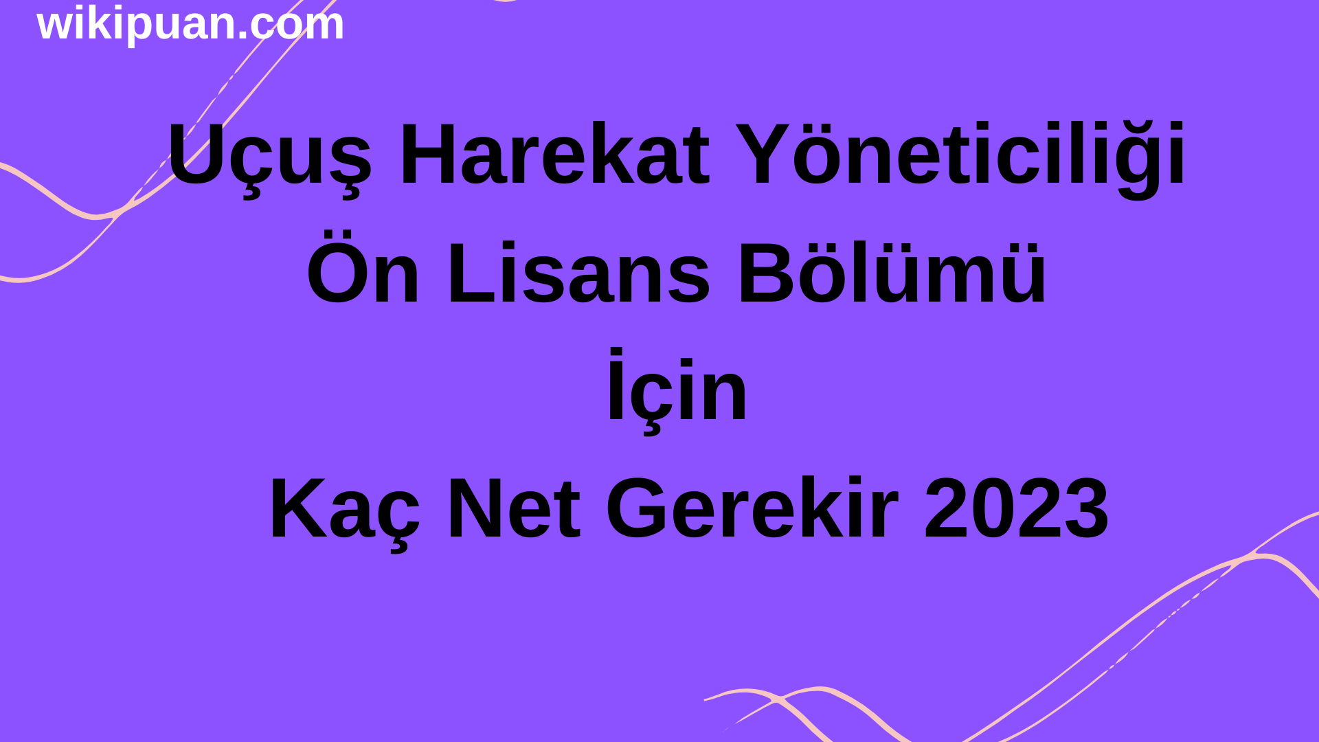 Uçuş Harekat Yöneticiliği Ön Lisans Bölümü İçin Kaç Net Gerekir 2023