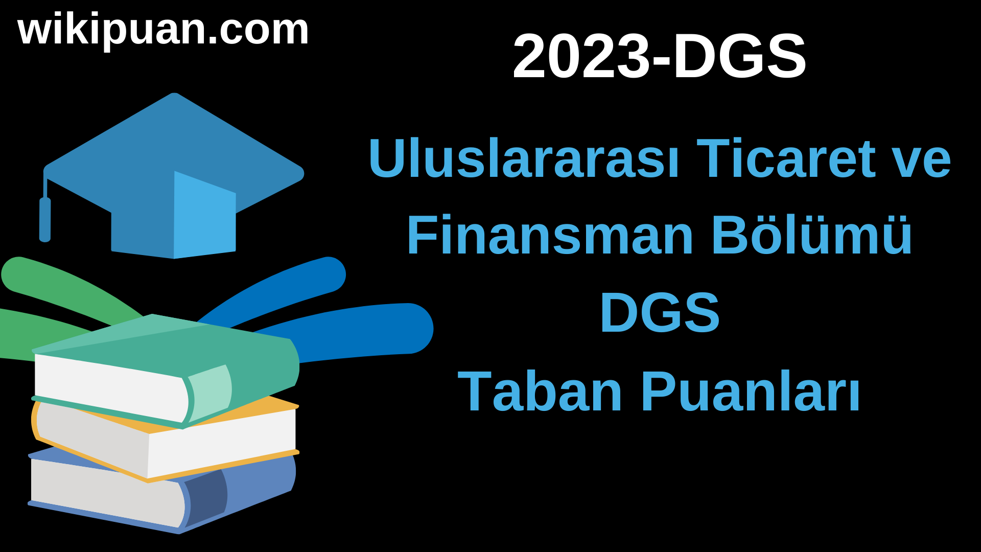 Uluslararası Ticaret ve Finansman 2023 DGS Taban Puanları & Kontenjanları