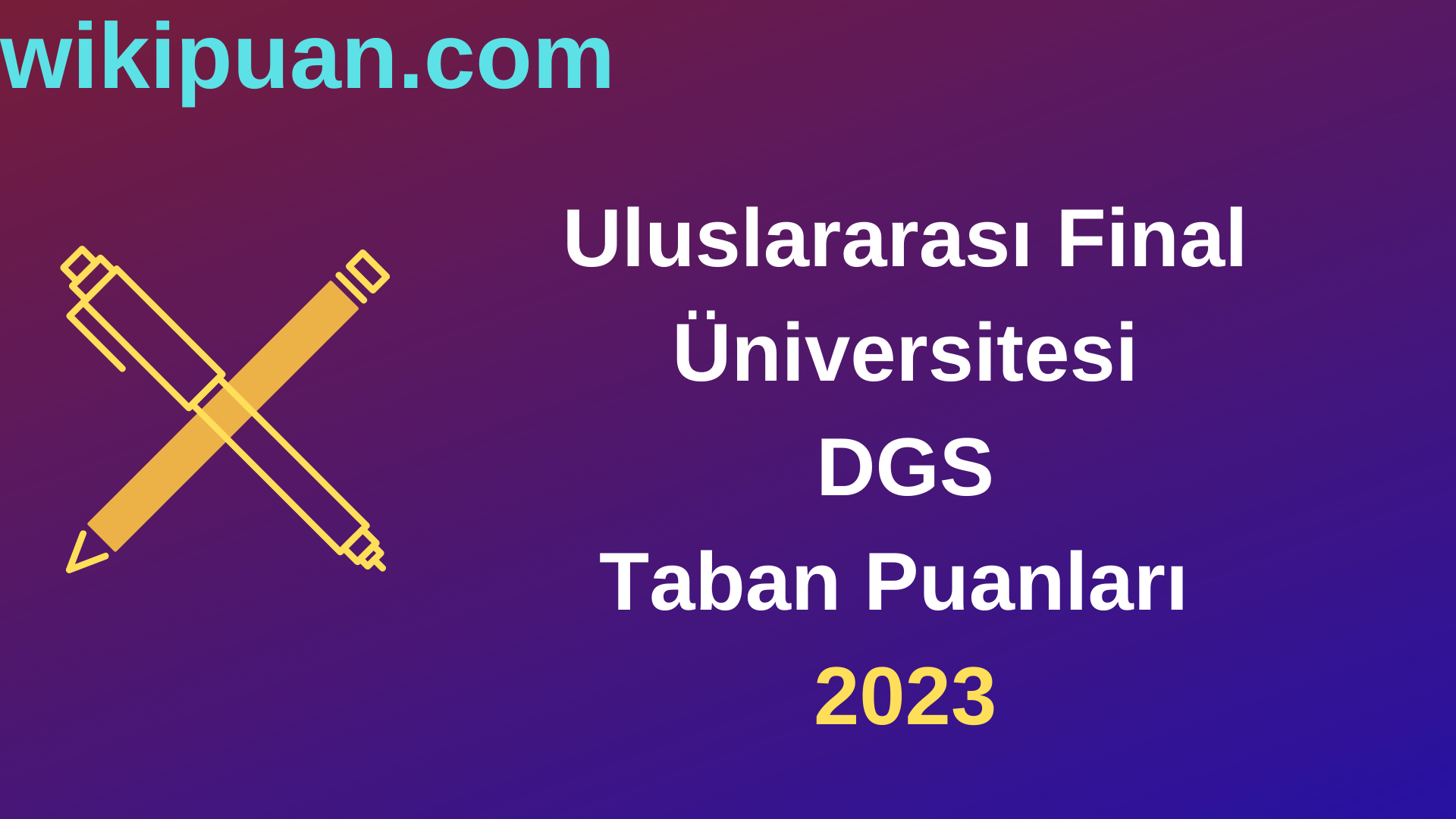Uluslararası Final Üniversitesi DGS 2023 Taban Puanları-Kontenjanları