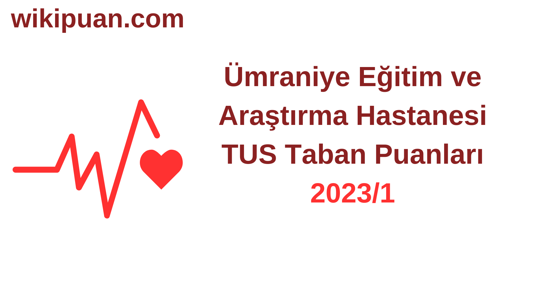 TUS 2023-1. Dönem Ümraniye Eğitim ve Araştırma Hastanesi Taban Puanları