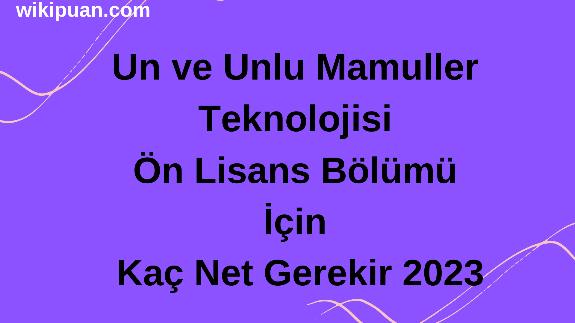 Un ve Unlu Mamuller Teknolojisi Ön Lisans Bölümü İçin Kaç Net Gerekir 2023