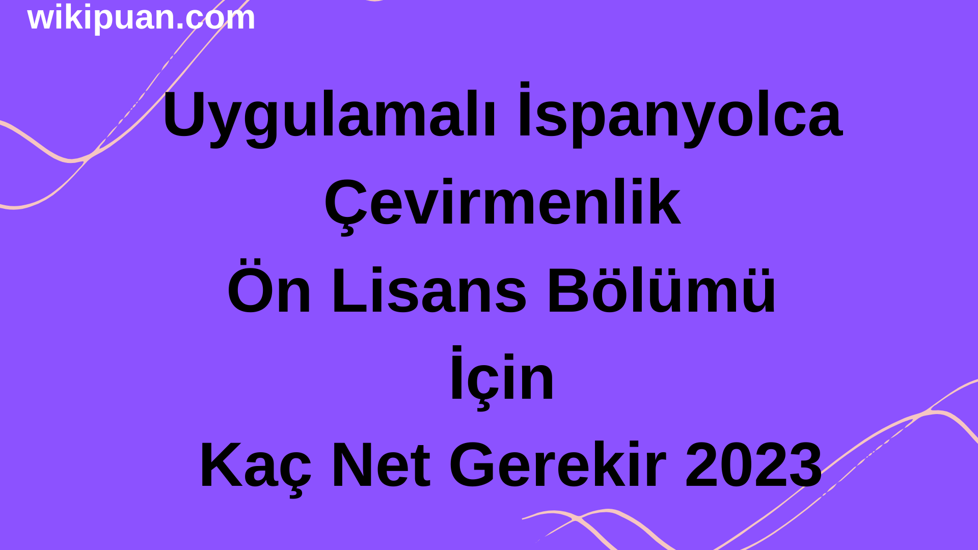 Uygulamalı İspanyolca Çevirmenlik Ön Lisans Bölümü İçin Kaç Net Gerekir 2023