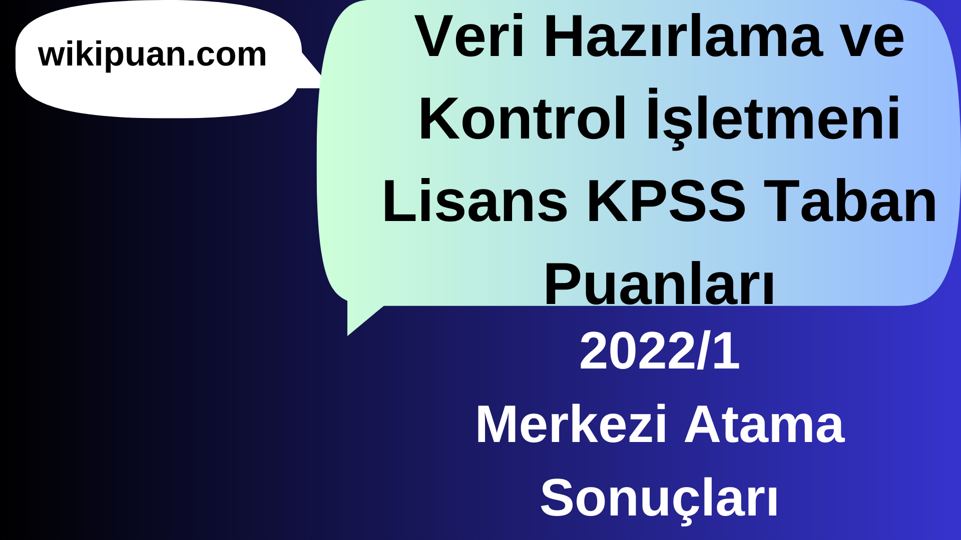 Veri Hazırlama ve Kontrol İşletmeni Lisans KPSS Atama Taban Puanları 2022/1