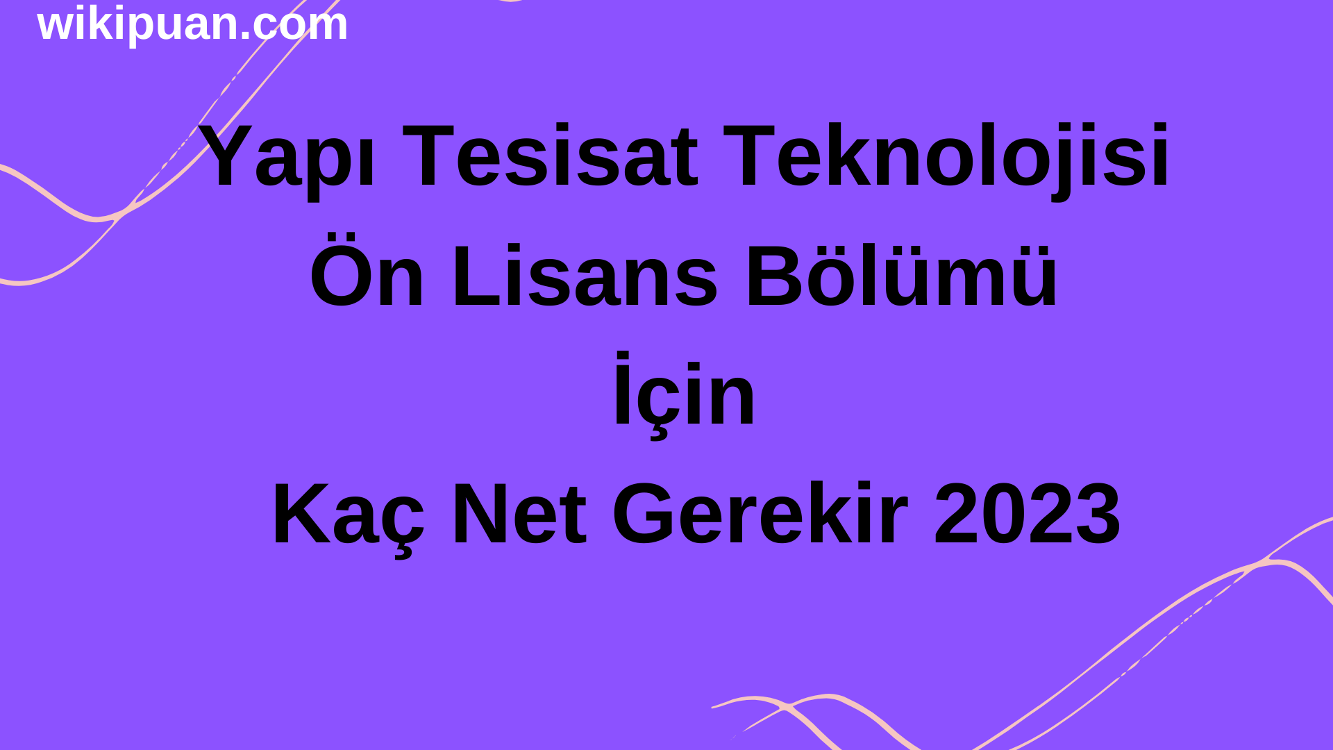 Yapı Tesisat Teknolojisi Ön Lisans Bölümü İçin Kaç Net Gerekir 2023