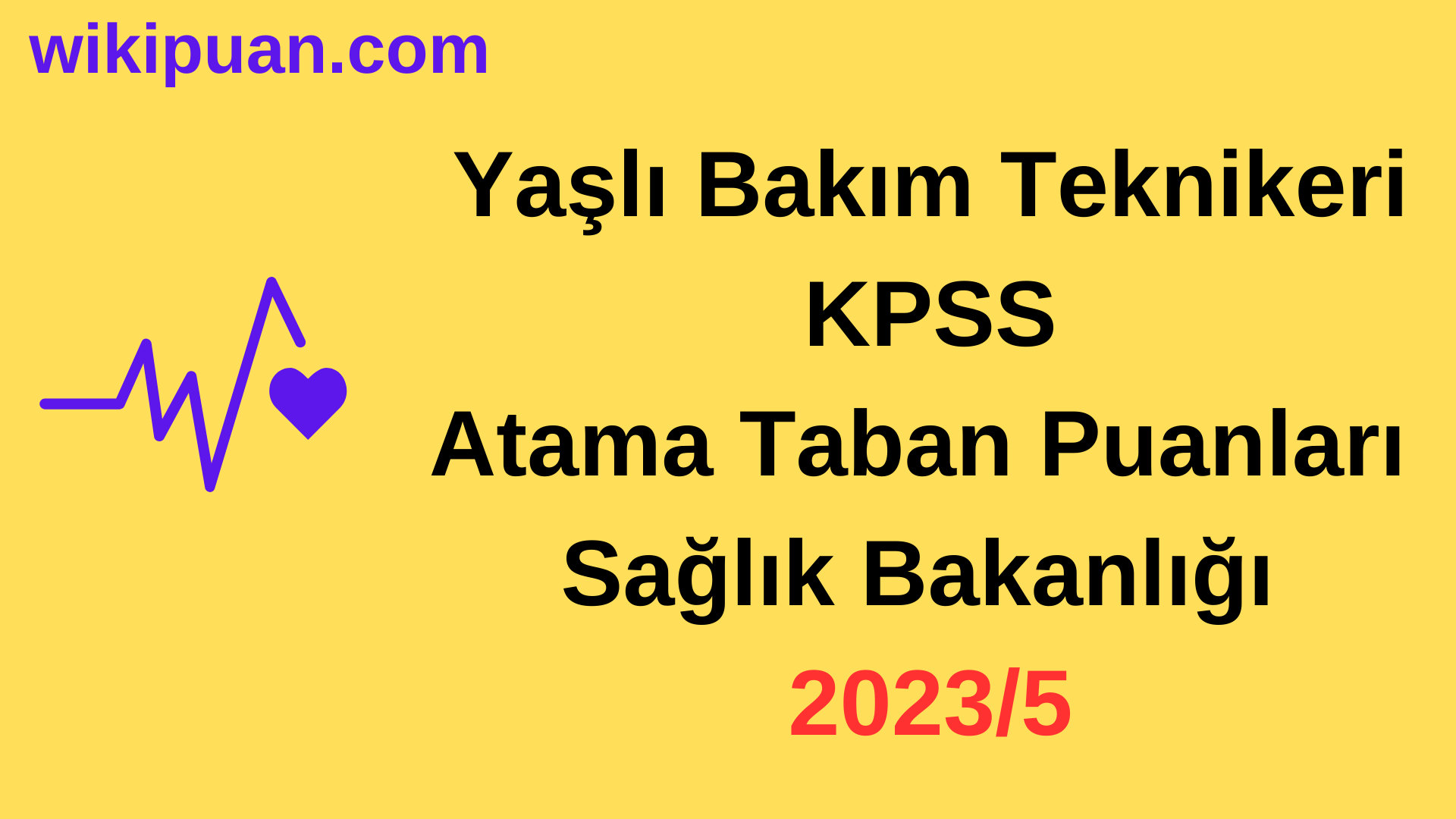 Yaşlı Bakım Teknikeri KPSS Atama Taban Puanları 2023