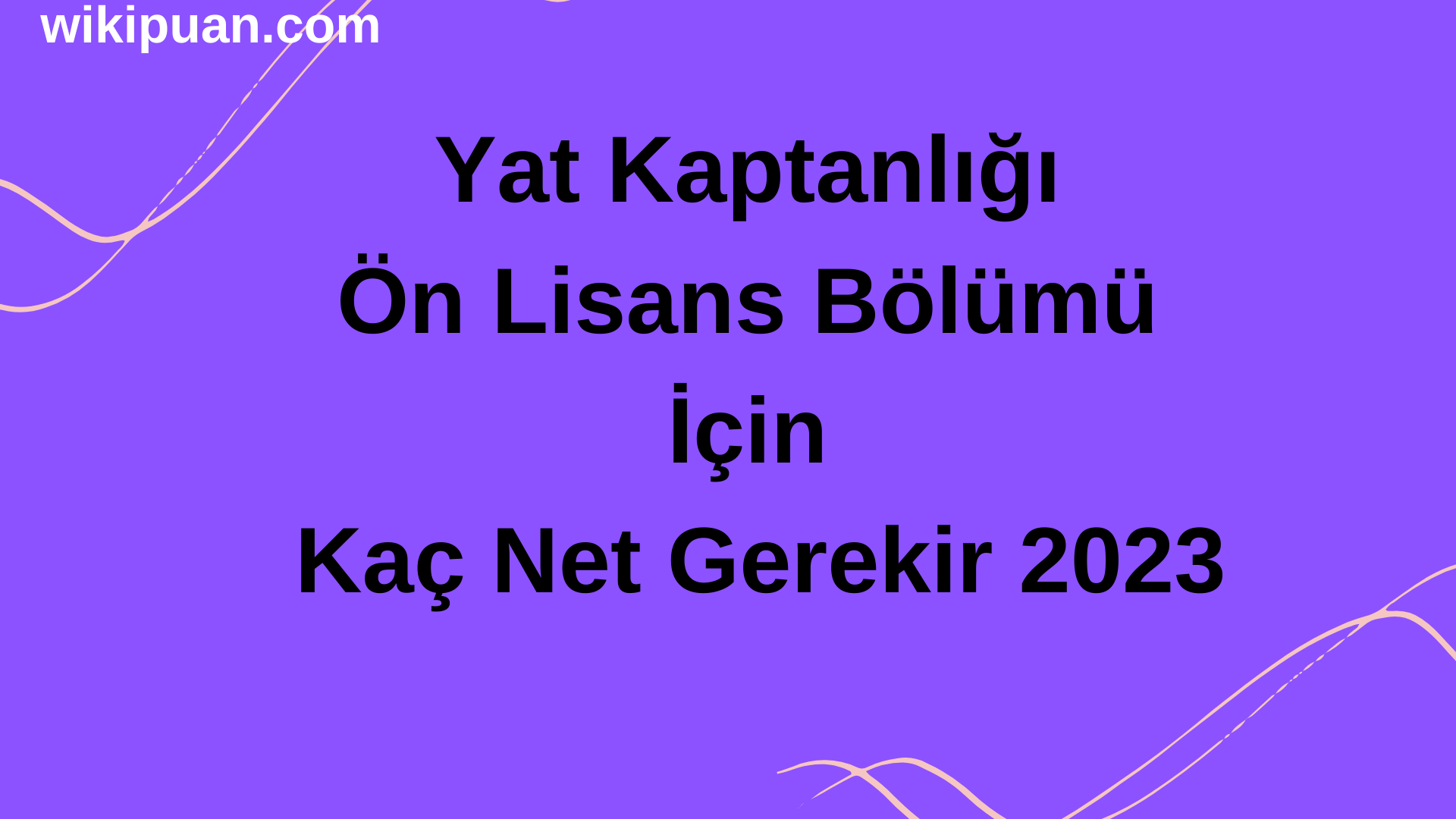 Yat Kaptanlığı Ön Lisans Bölümü İçin Kaç Net Gerekir 2023