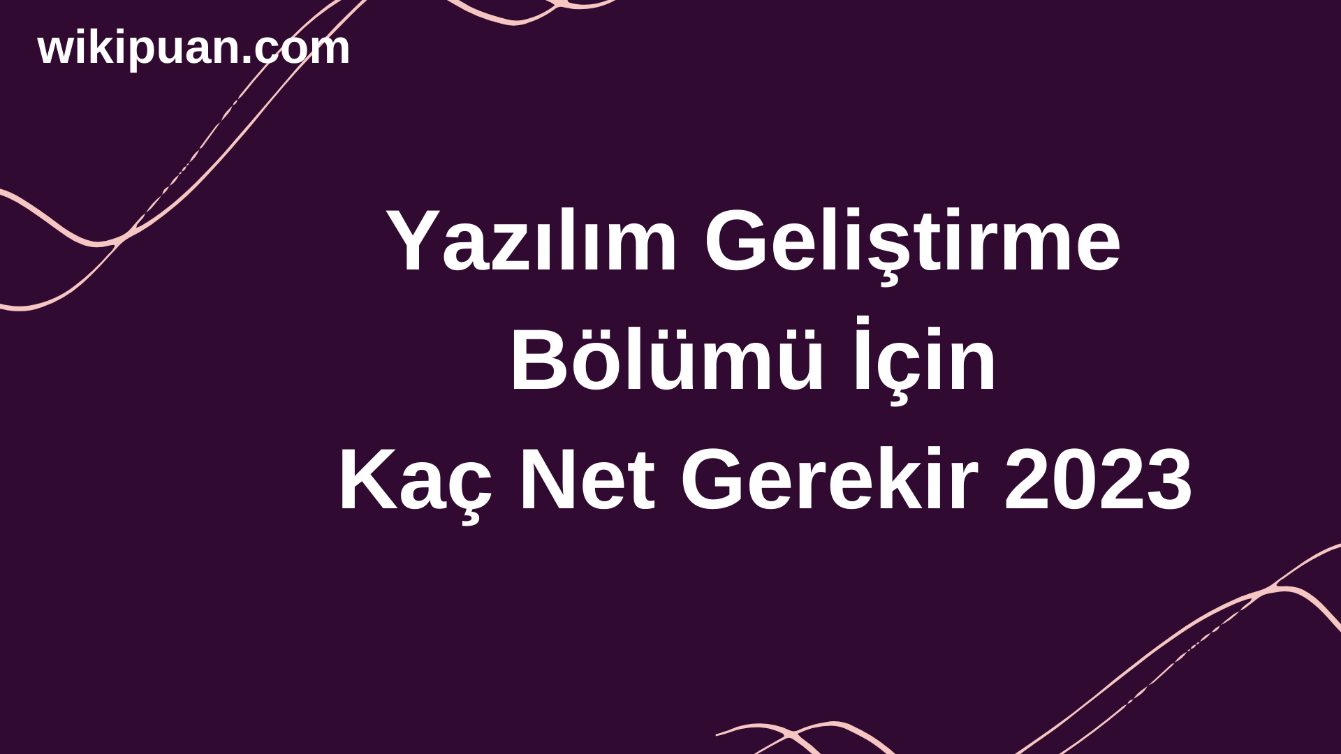 Yazılım Geliştirme Bölümü İçin Kaç Net Gerekir 2023