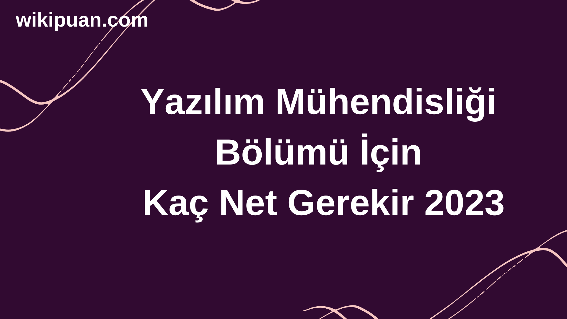 Yazılım Mühendisliği Bölümü İçin Kaç Net Gerekir 2023