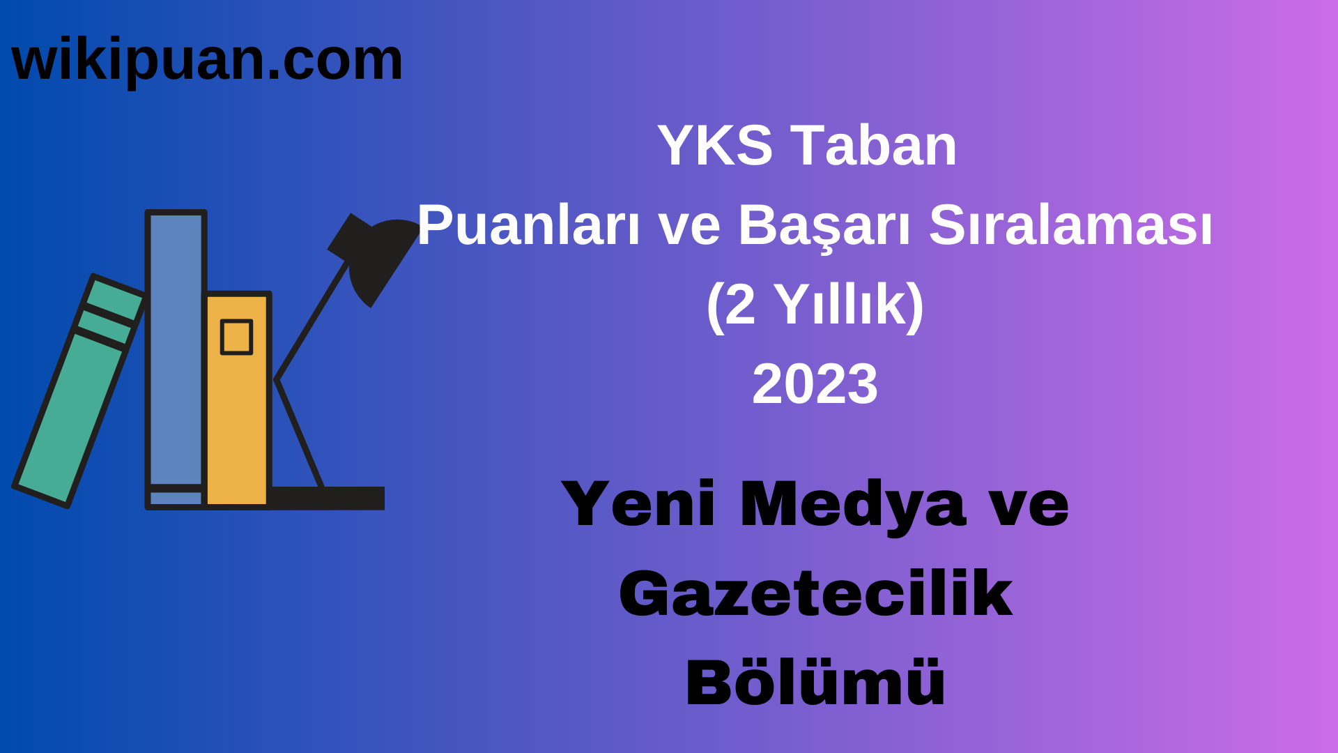 Yeni Medya ve Gazetecilik Bölümü 2023 Taban Puan & Taban Başarı Sırası