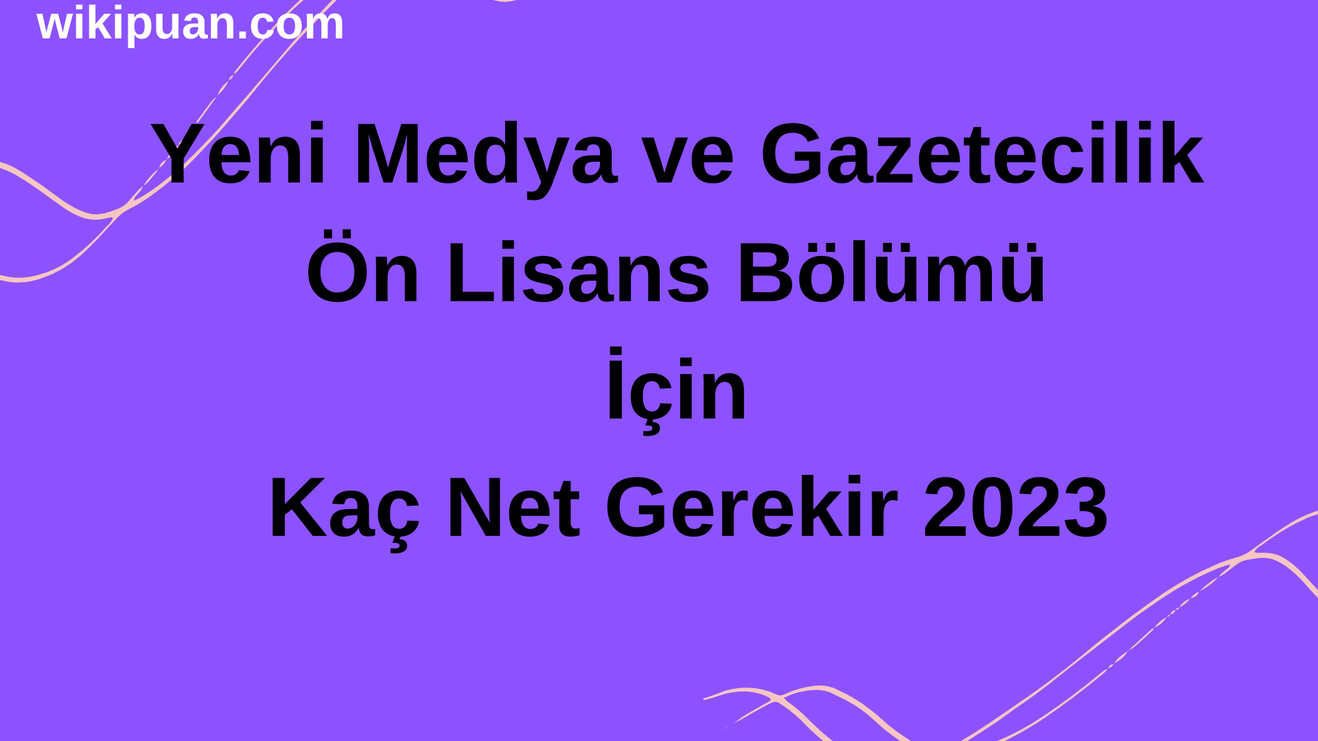 Yeni Medya ve Gazetecilik Ön Lisans Bölümü İçin Kaç Net Gerekir 2023
