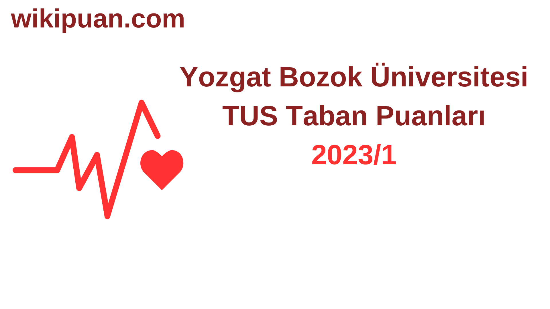 TUS 2023-1. Dönem Yozgat Bozok Üniversitesi Taban Puanları