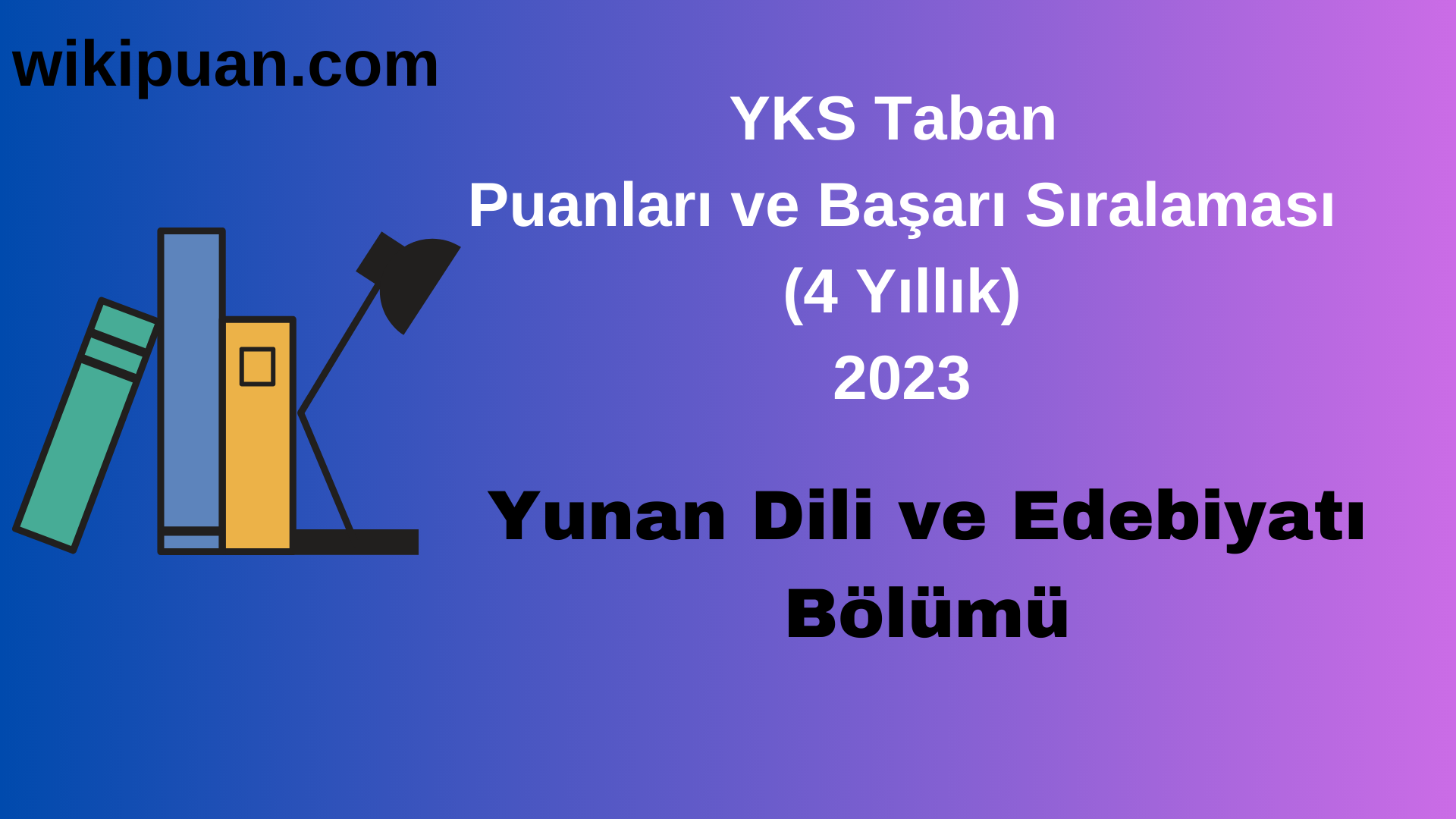 Yunan Dili ve Edebiyatı Bölümü 2023 Taban Puan & Taban Başarı Sırası