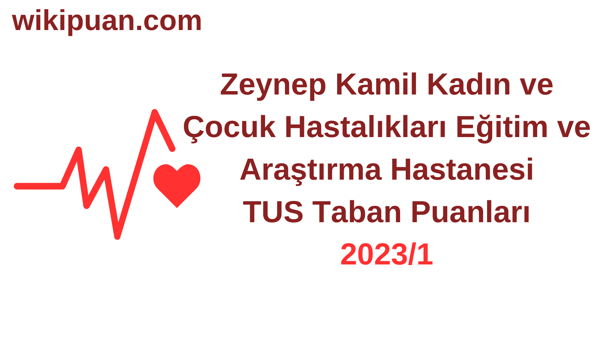 TUS 2023-1. Dönem Zeynep Kamil Kadın ve Çocuk Hastalıkları Eğitim ve Araştırma Hastanesi Taban Puanları