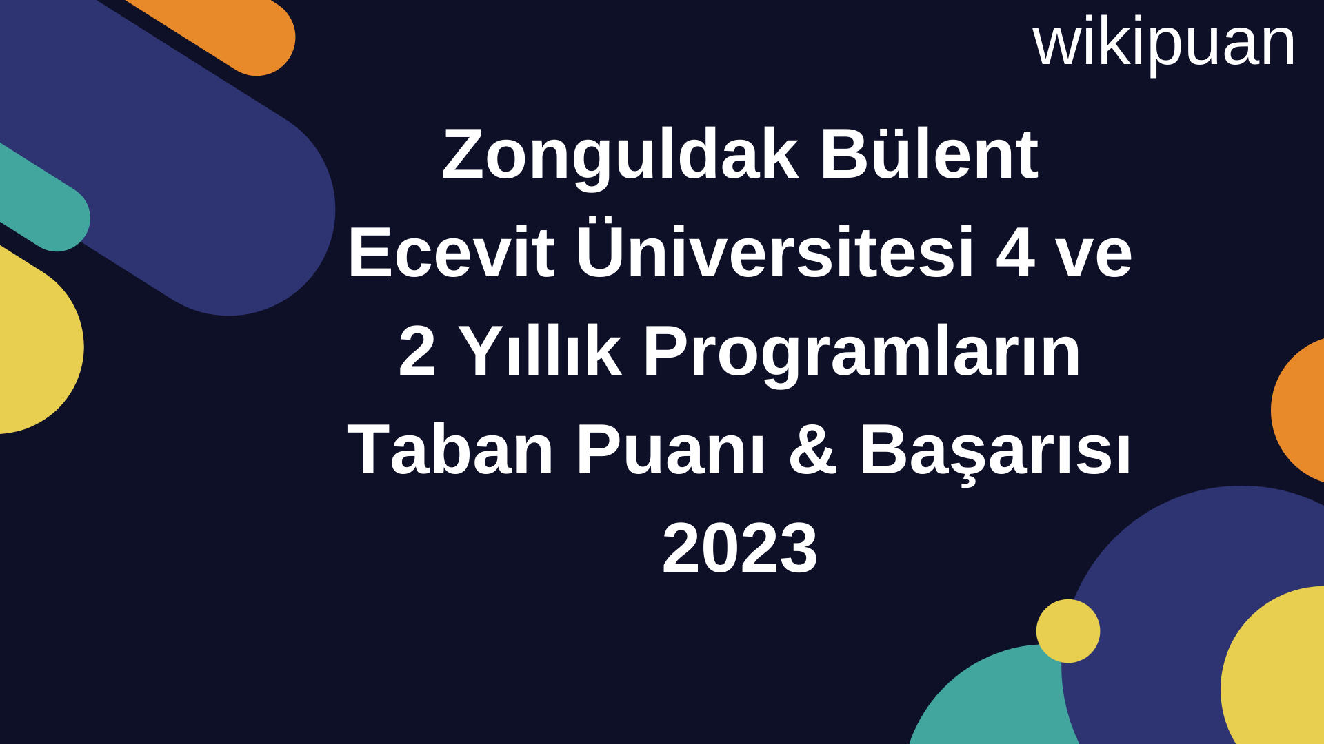 Zonguldak Bülent Ecevit Üniversitesi 4 ve 2 Yıllık Programların Taban Puanı & Taban Başarı Sırası 2023