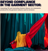 Beyond Compliance in the Garment Industry: Assessing UK and Australian Modern Slavery Act statements produced by companies and investors in the garment sector+Image